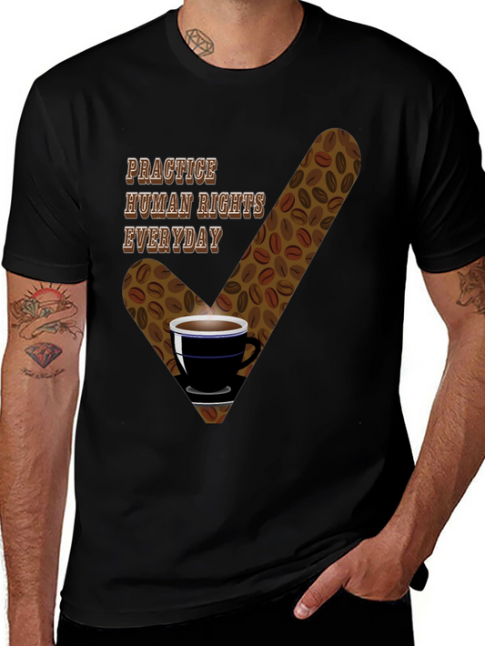 Practice Human Rights Everyday T-Shirt