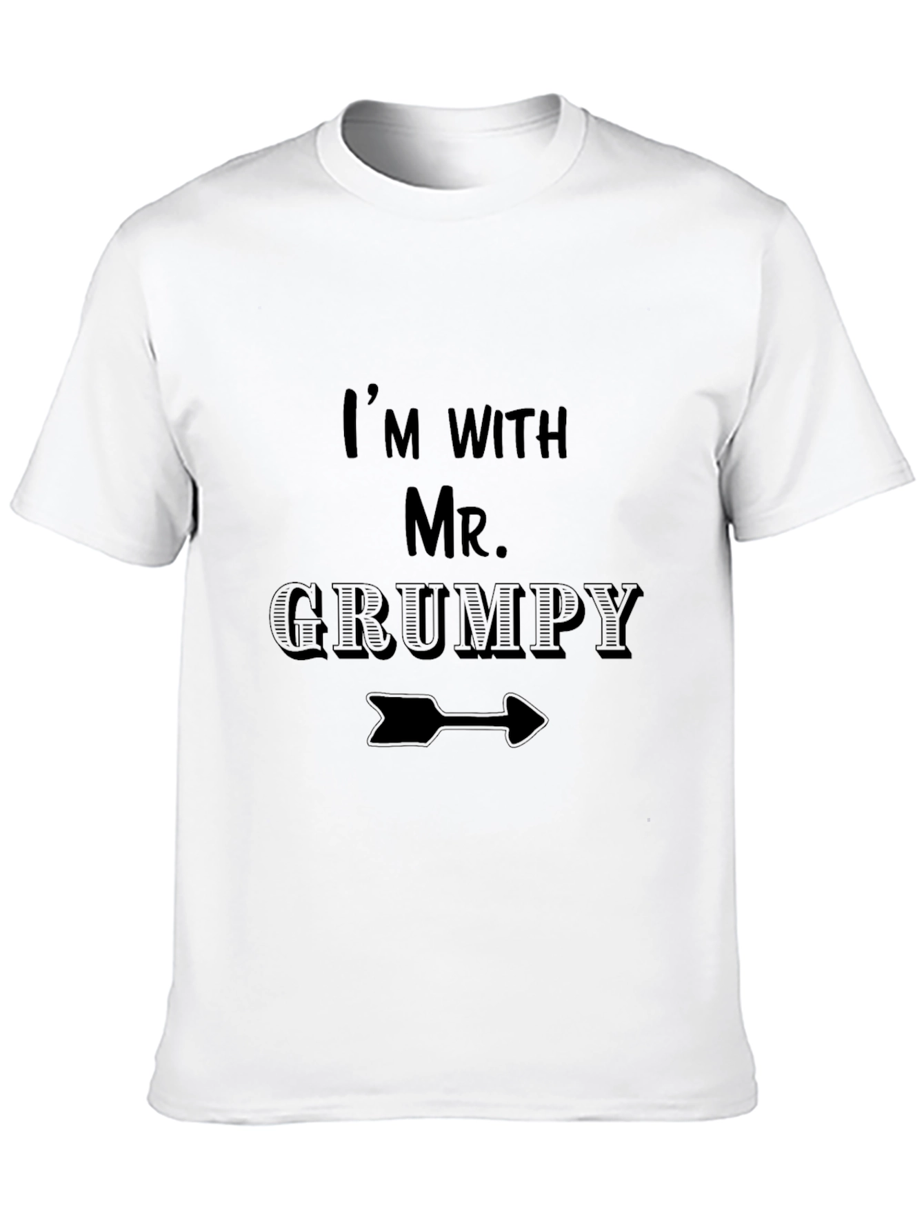 Im with Mr. Grumpy Funny Novelty T-Shirt