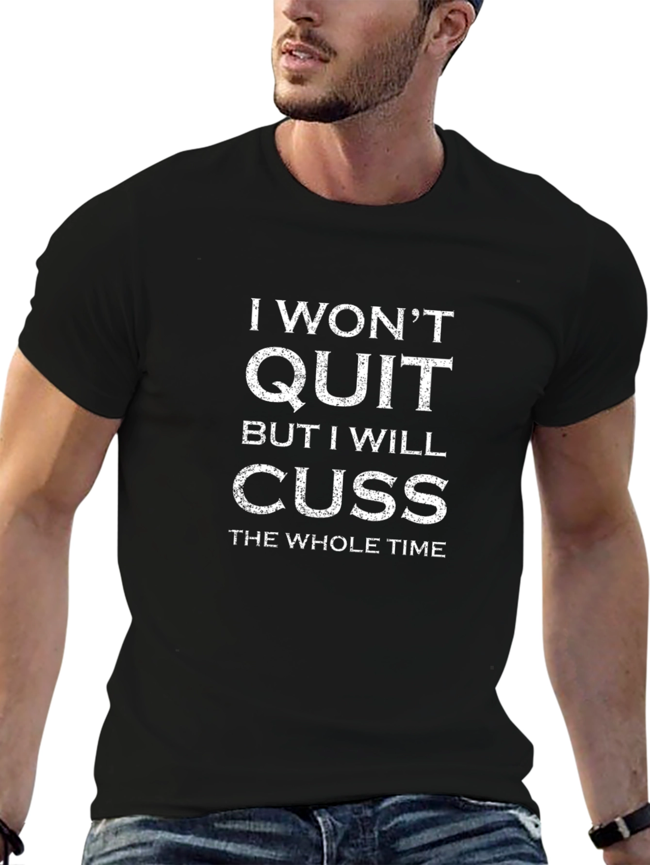 I Wont Quit Cuss T-Shirt
