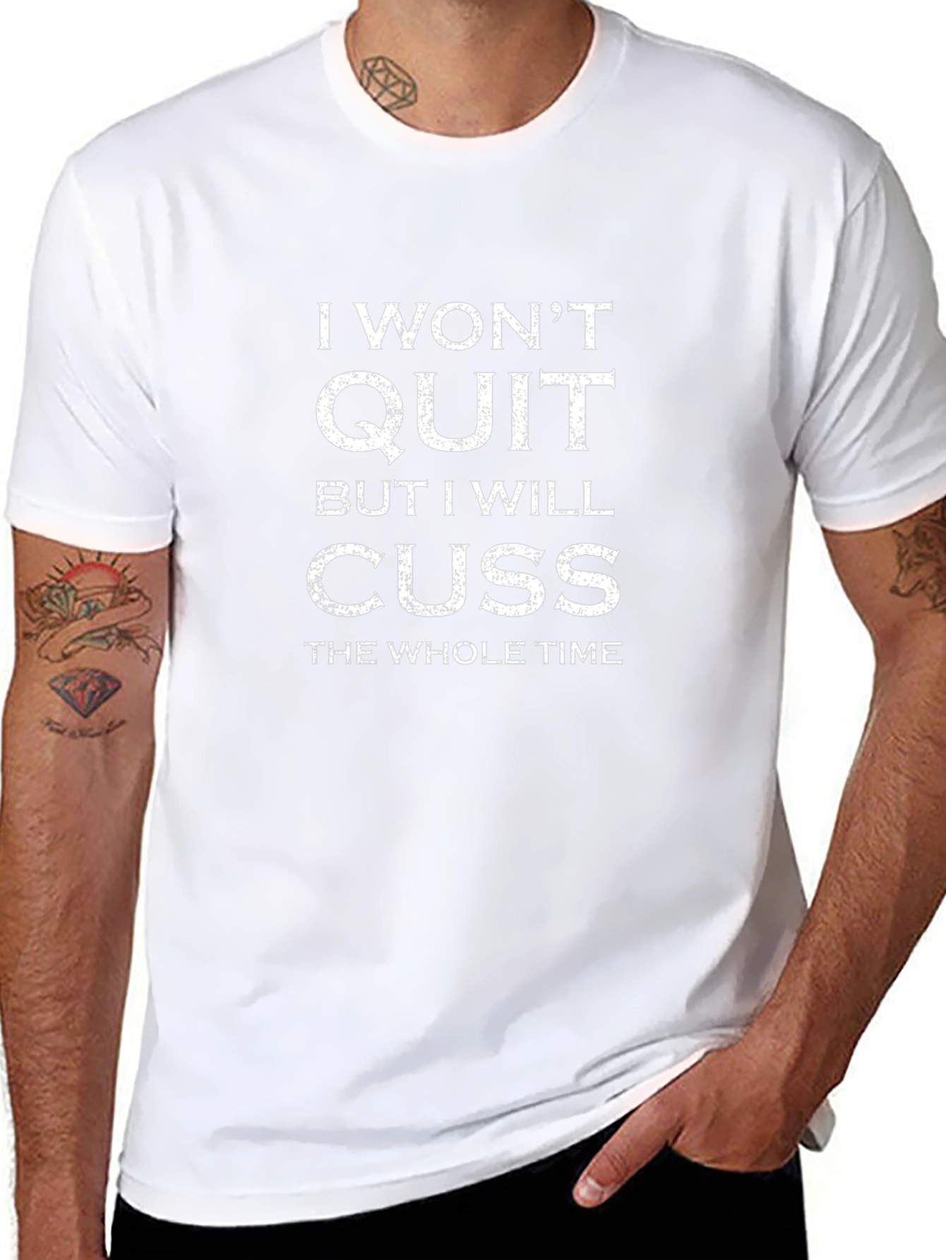 I Wont Quit Cuss T-Shirt