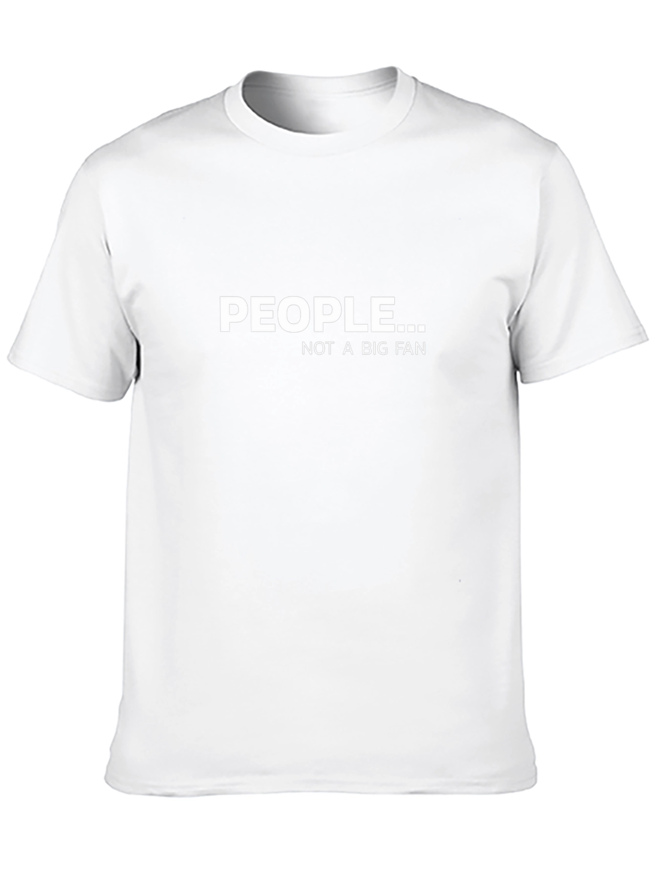 People Not a Big Fan Graphic T-Shirt