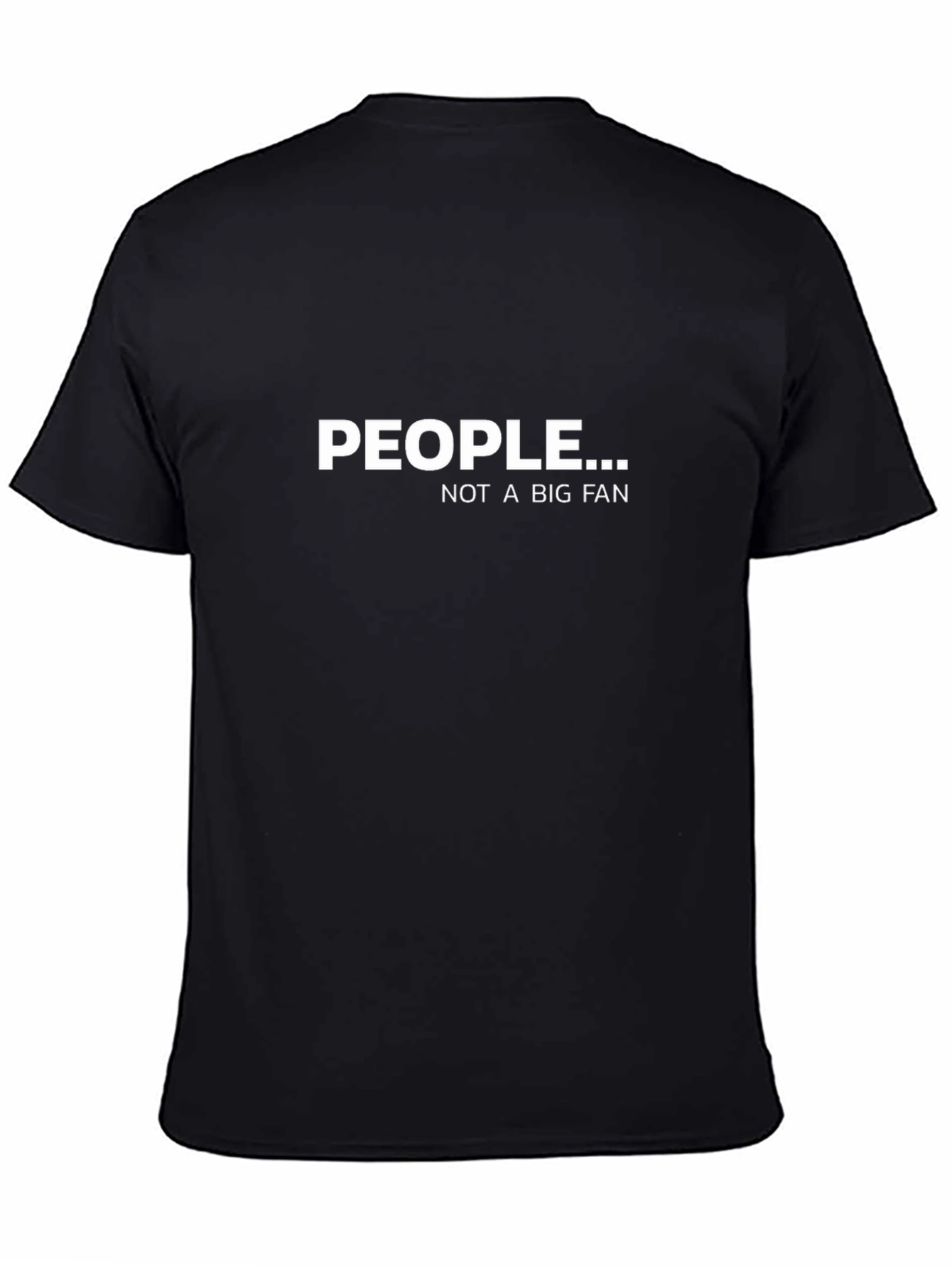 People Not a Big Fan Graphic T-Shirt