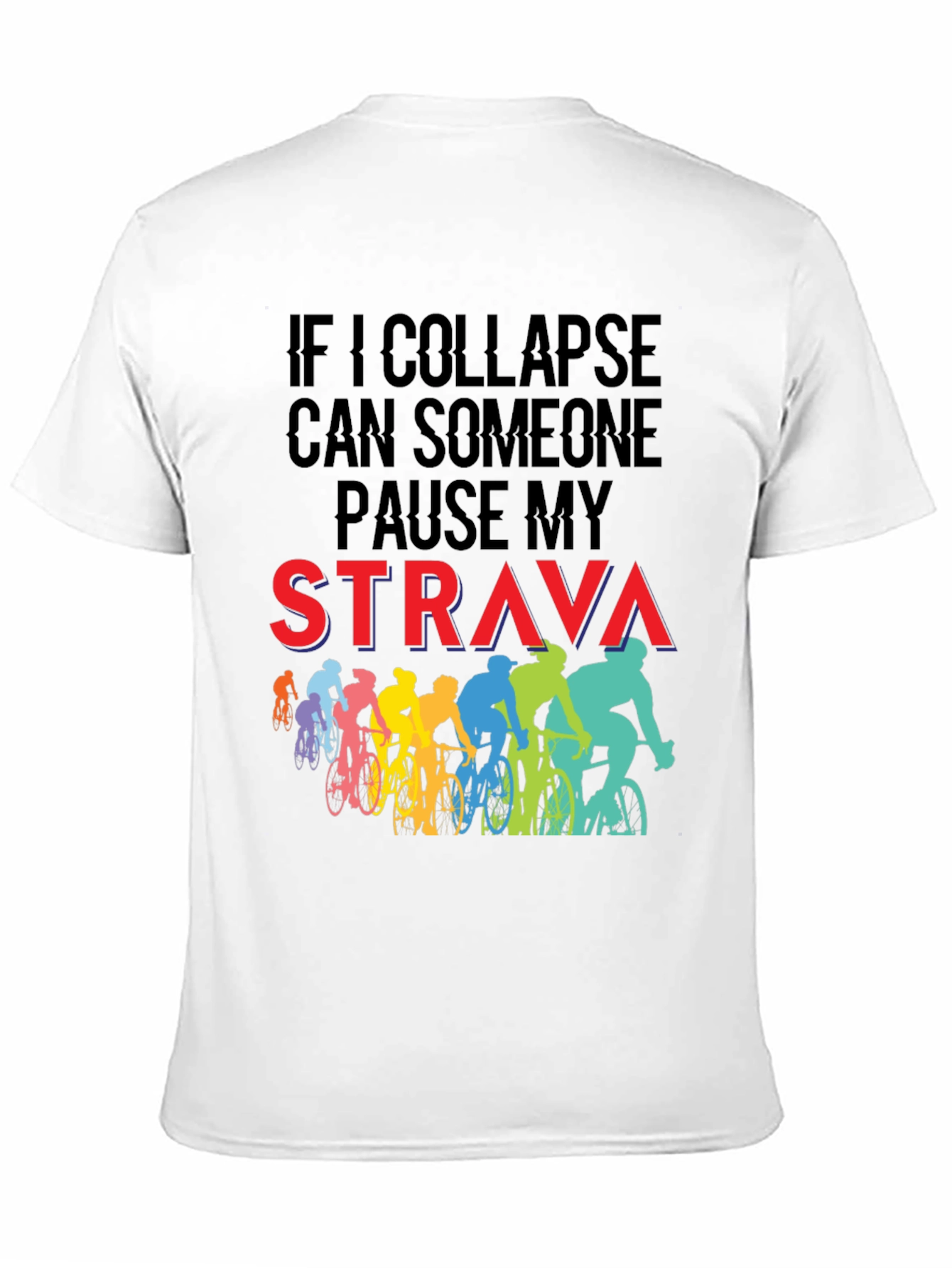 Funny Cycling Strava T-Shirt