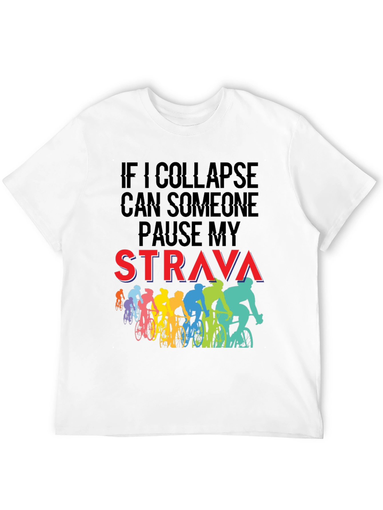 Funny Cycling Strava T-Shirt