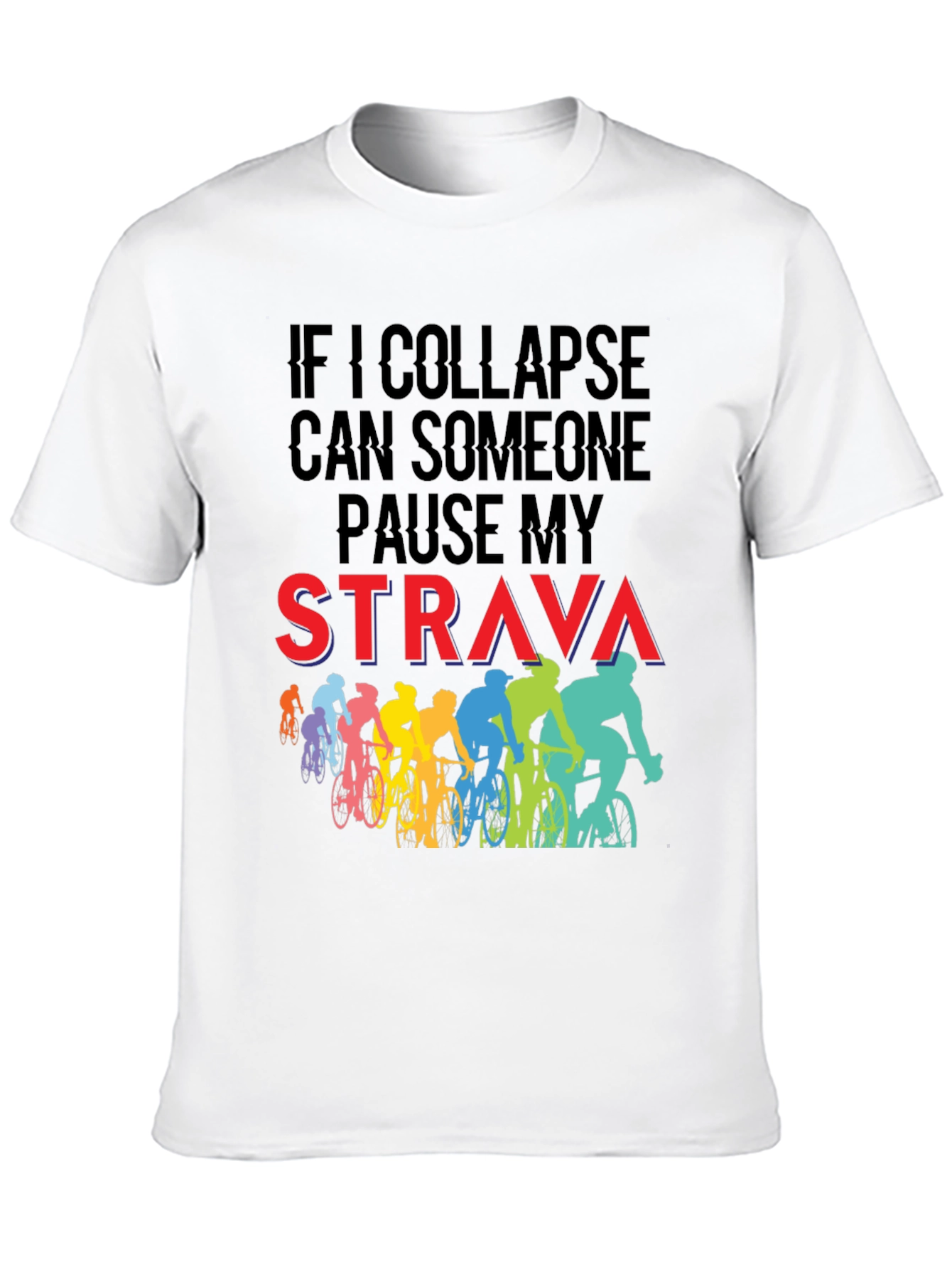 Funny Cycling Strava T-Shirt