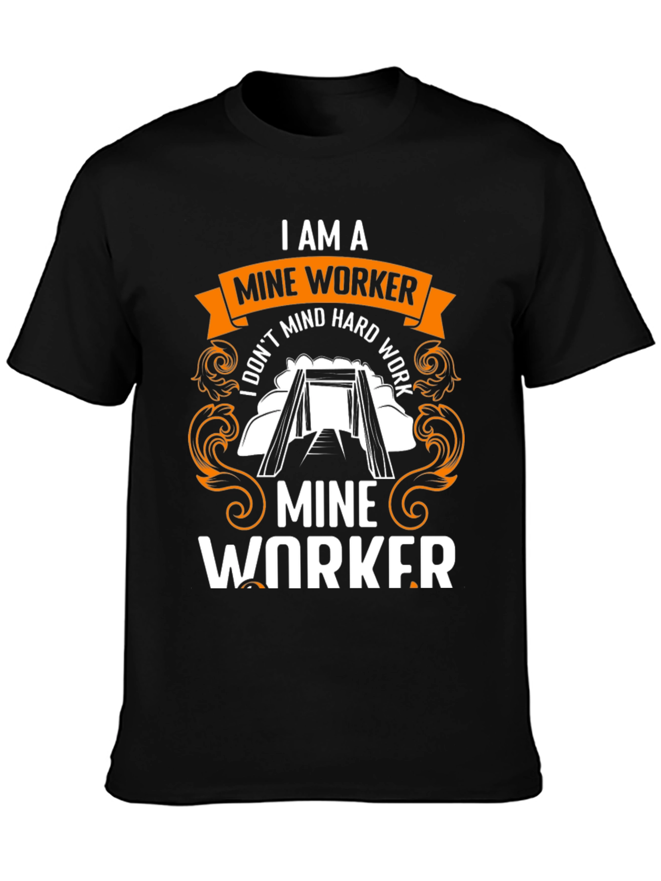I Am a Mine Worker T-Shirt