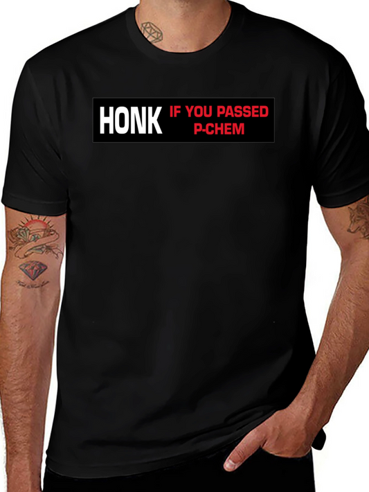 Honk If You Passed P-Chem T-Shirt