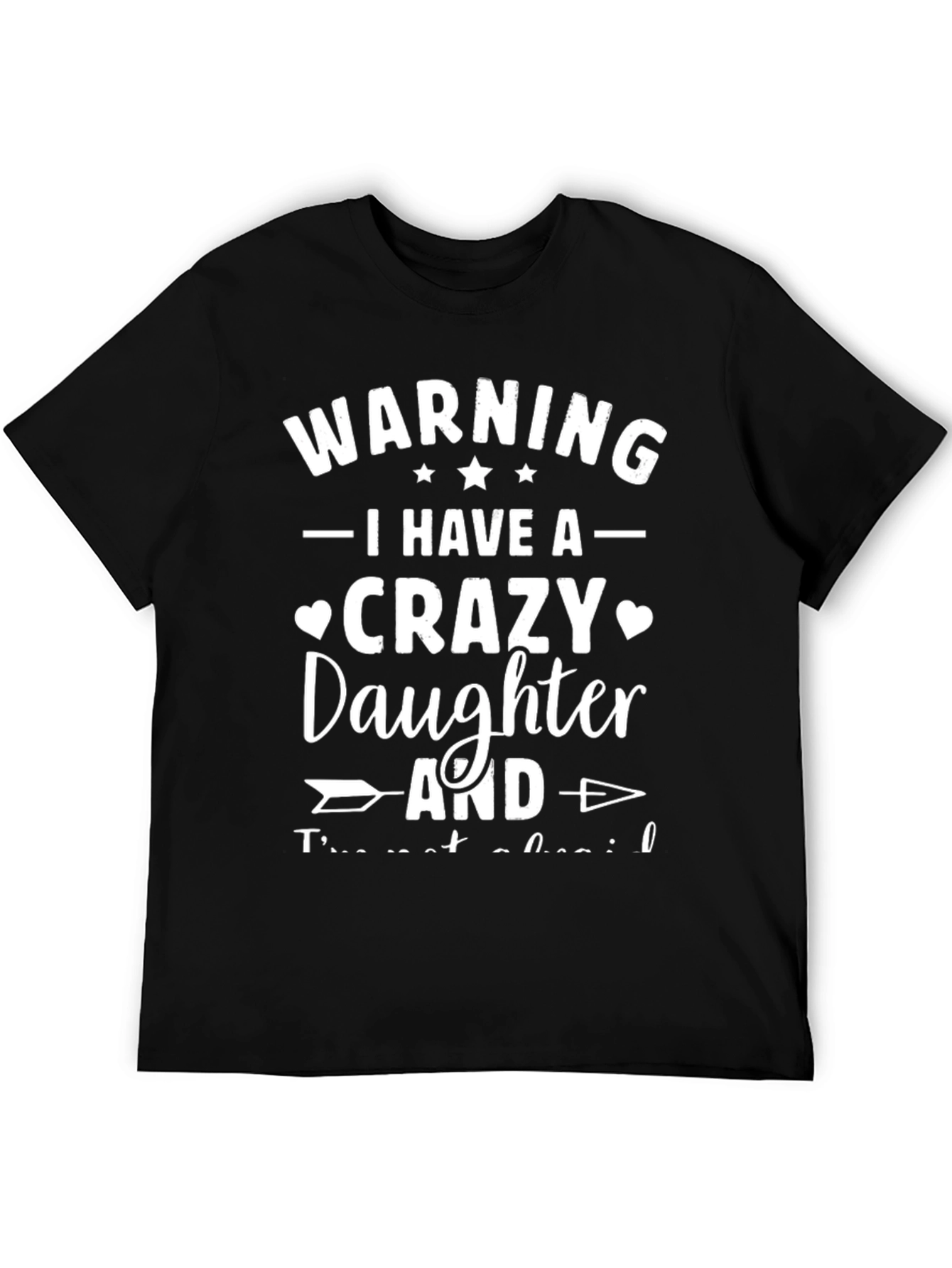Warning: I Have a Crazy Daughter T-Shirt