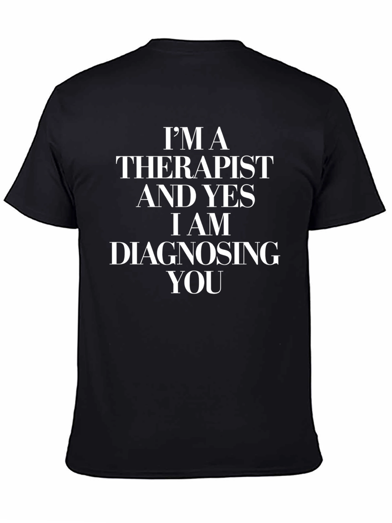 Therapist Diagnosing You Graphic T-Shirt