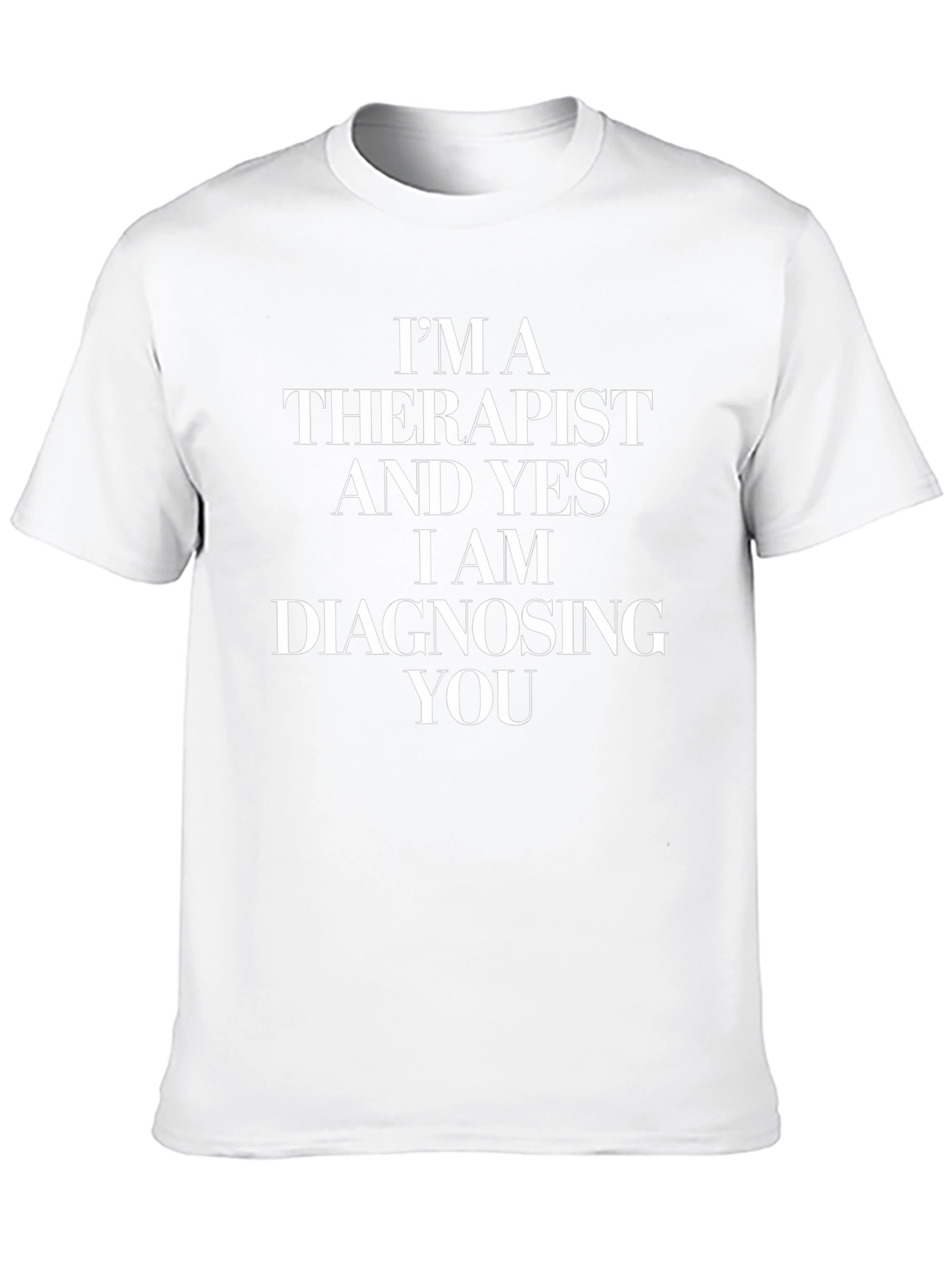 Therapist Diagnosing You Graphic T-Shirt