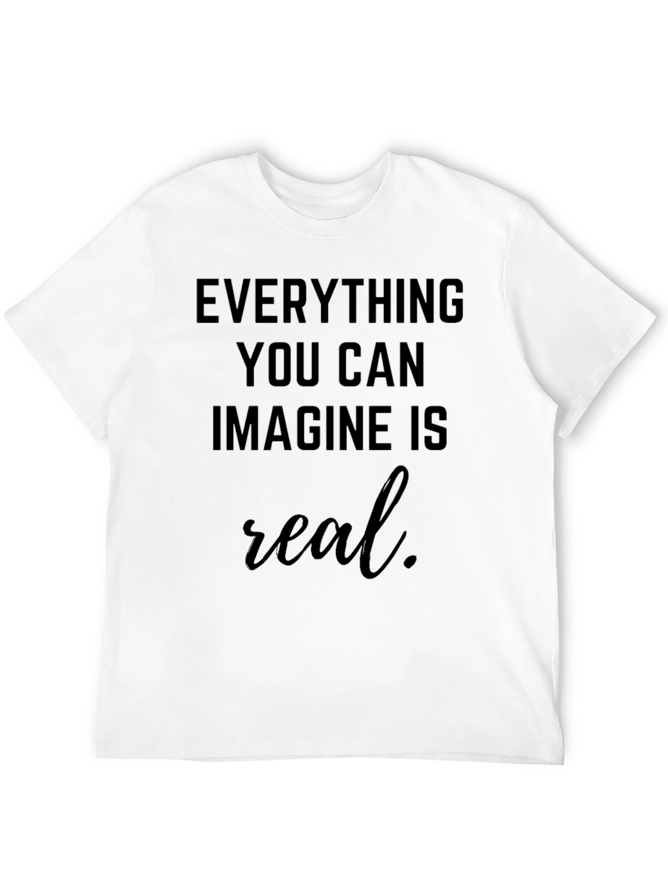 Everything You Can Imagine T-Shirt