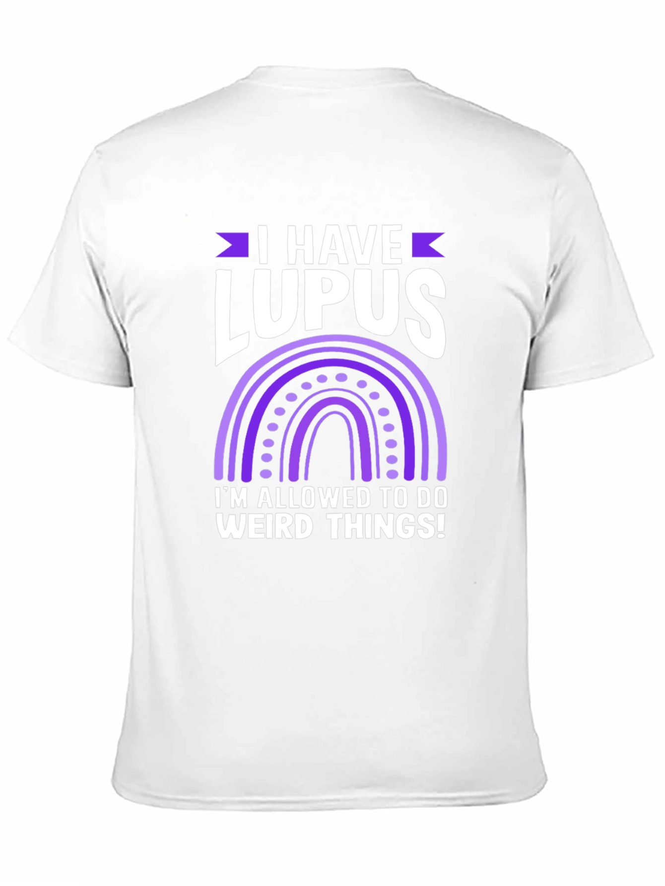 I Have Lupus Weird Things T-Shirt