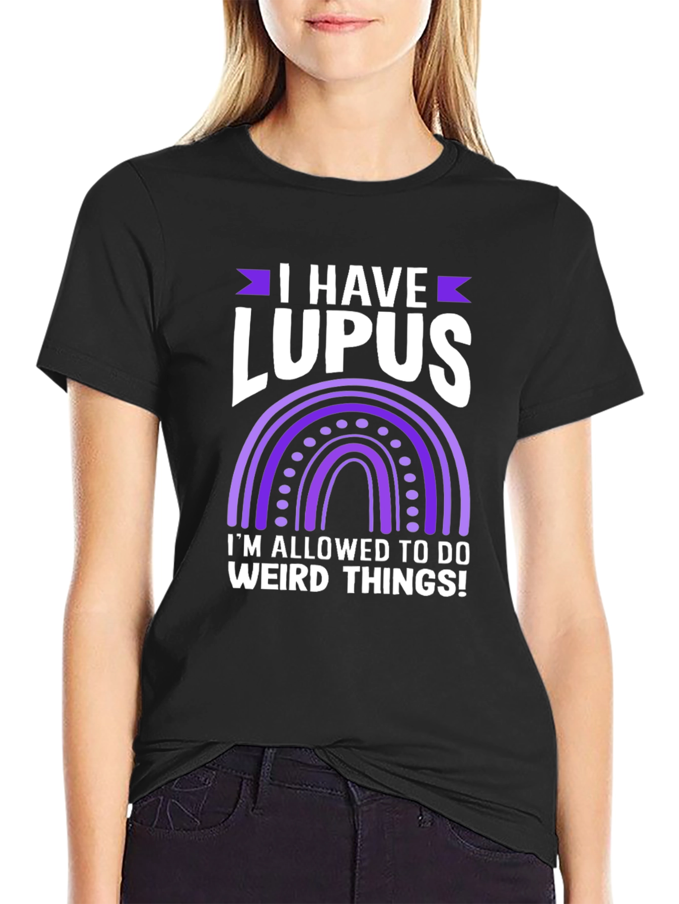 I Have Lupus Weird Things T-Shirt