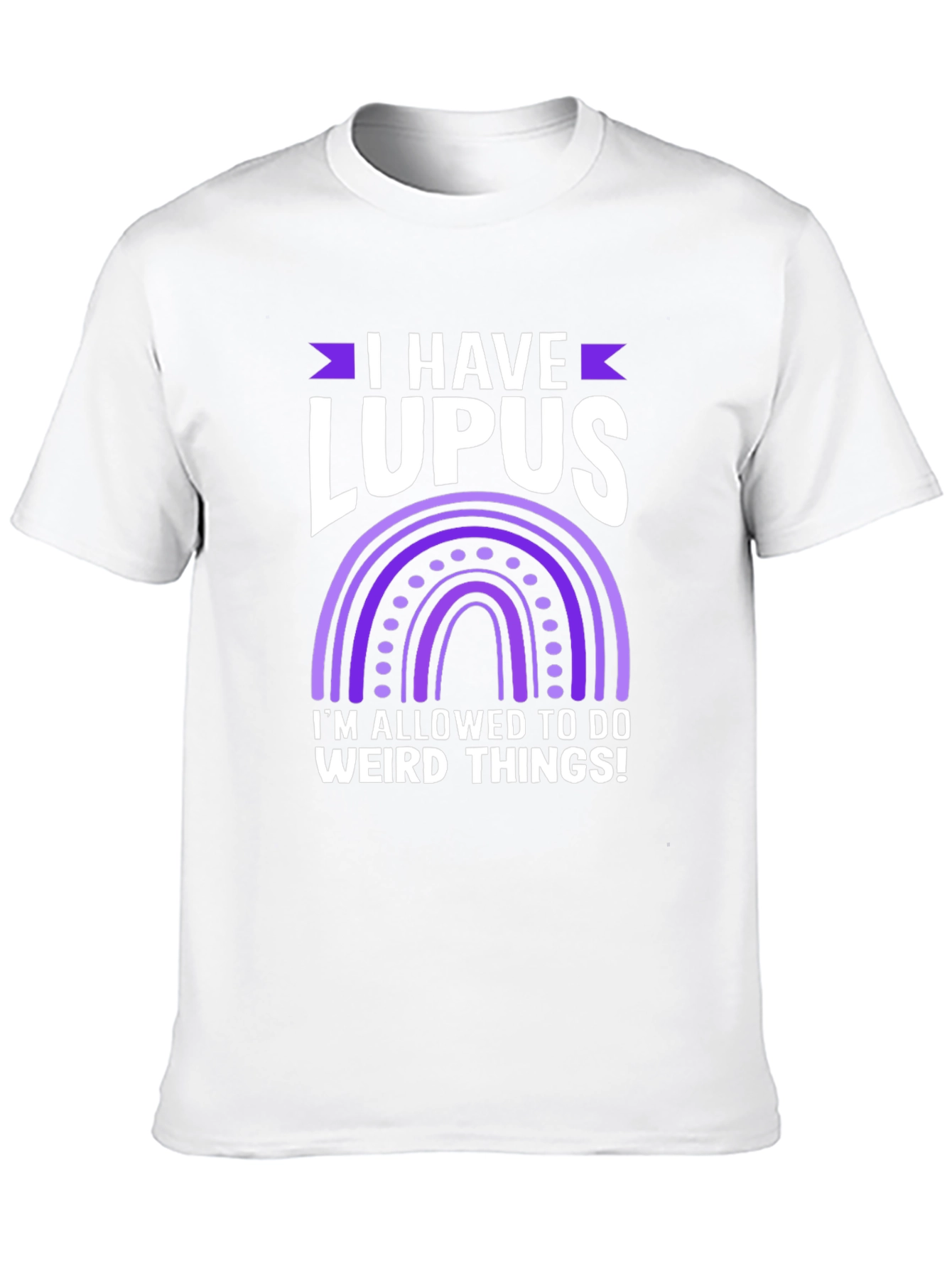 I Have Lupus Weird Things T-Shirt