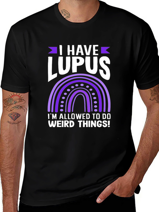 I Have Lupus Weird Things T-Shirt