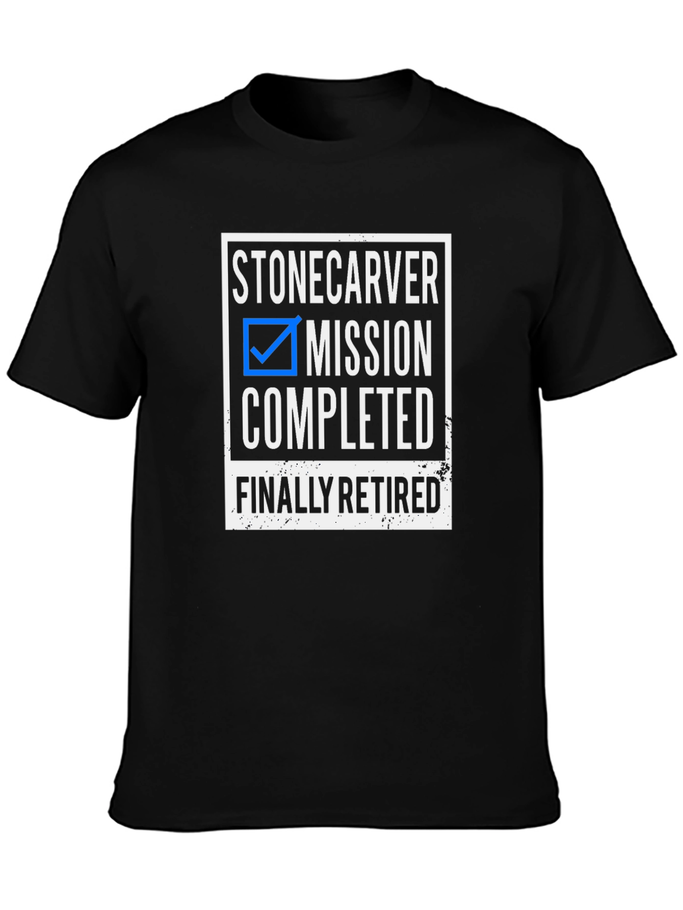 Stonecarver Mission Completed Retirement T-Shirt