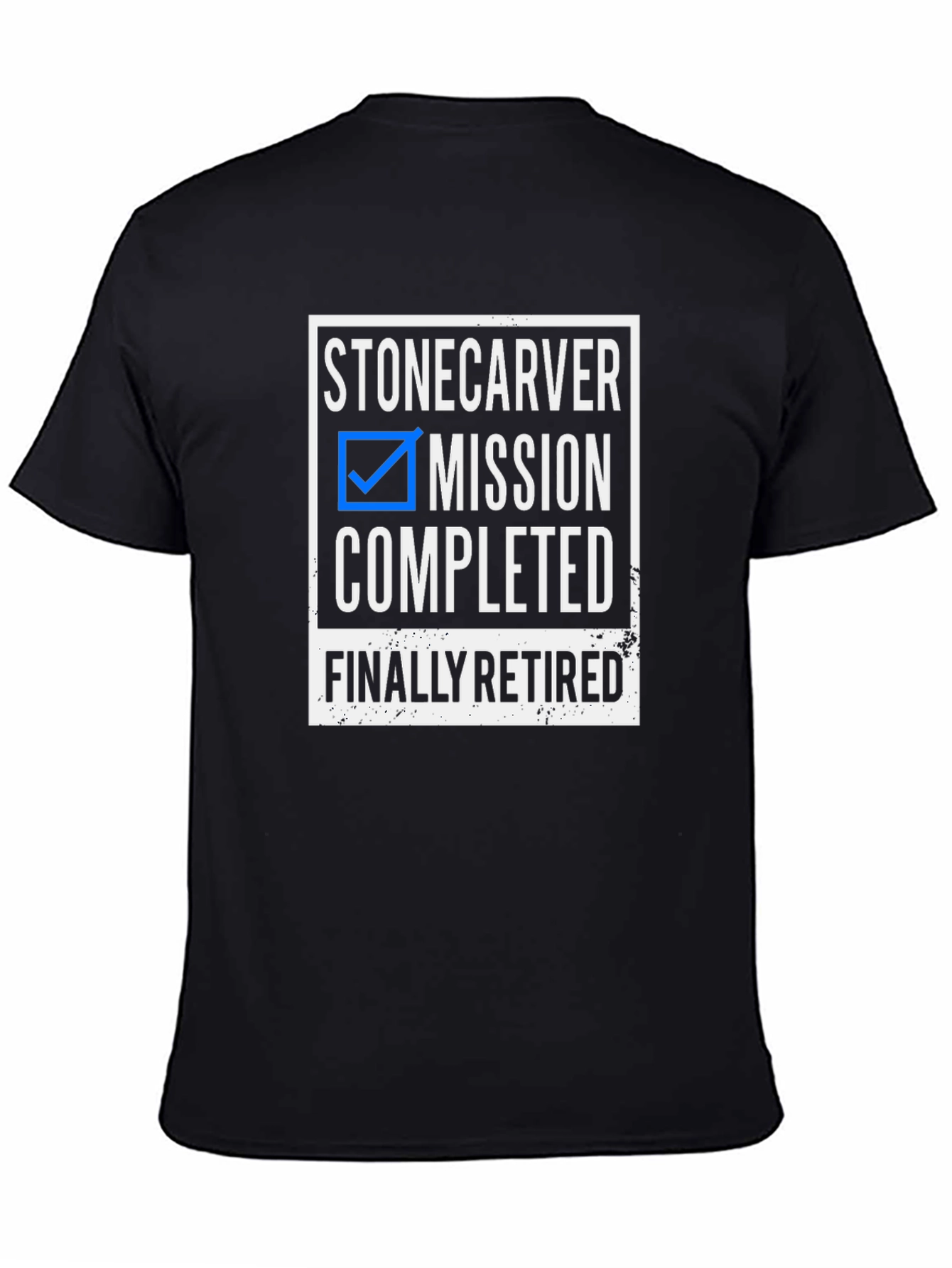 Stonecarver Mission Completed Retirement T-Shirt