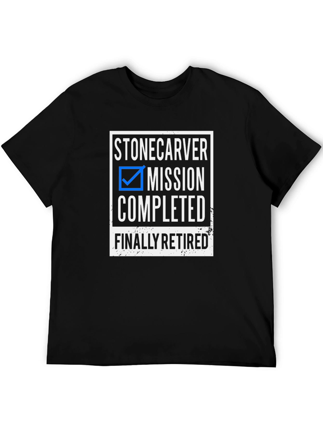 Stonecarver Mission Completed Retirement T-Shirt