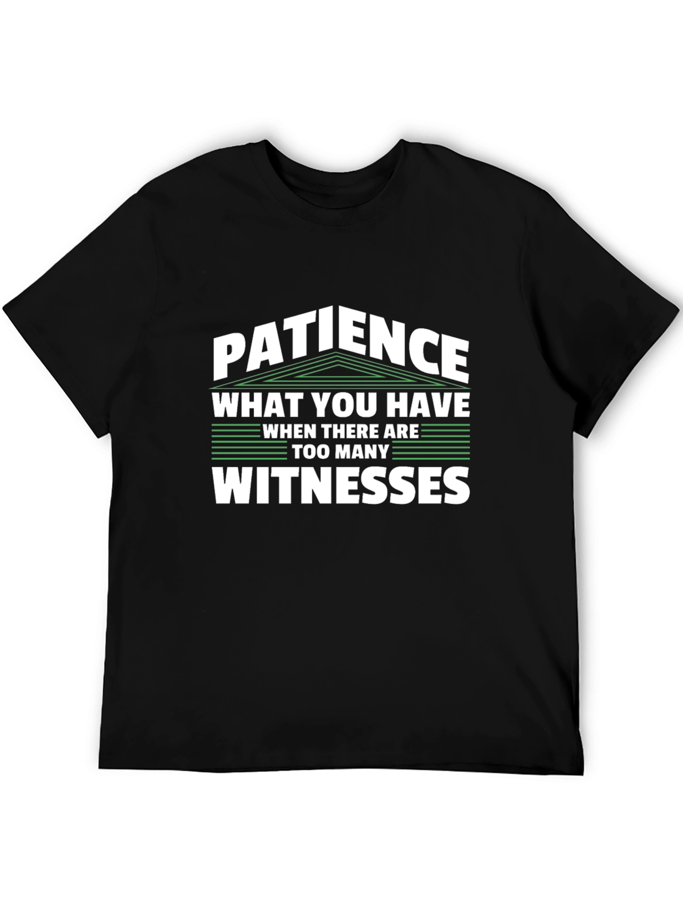 Patience Funny Sarcastic T-Shirt