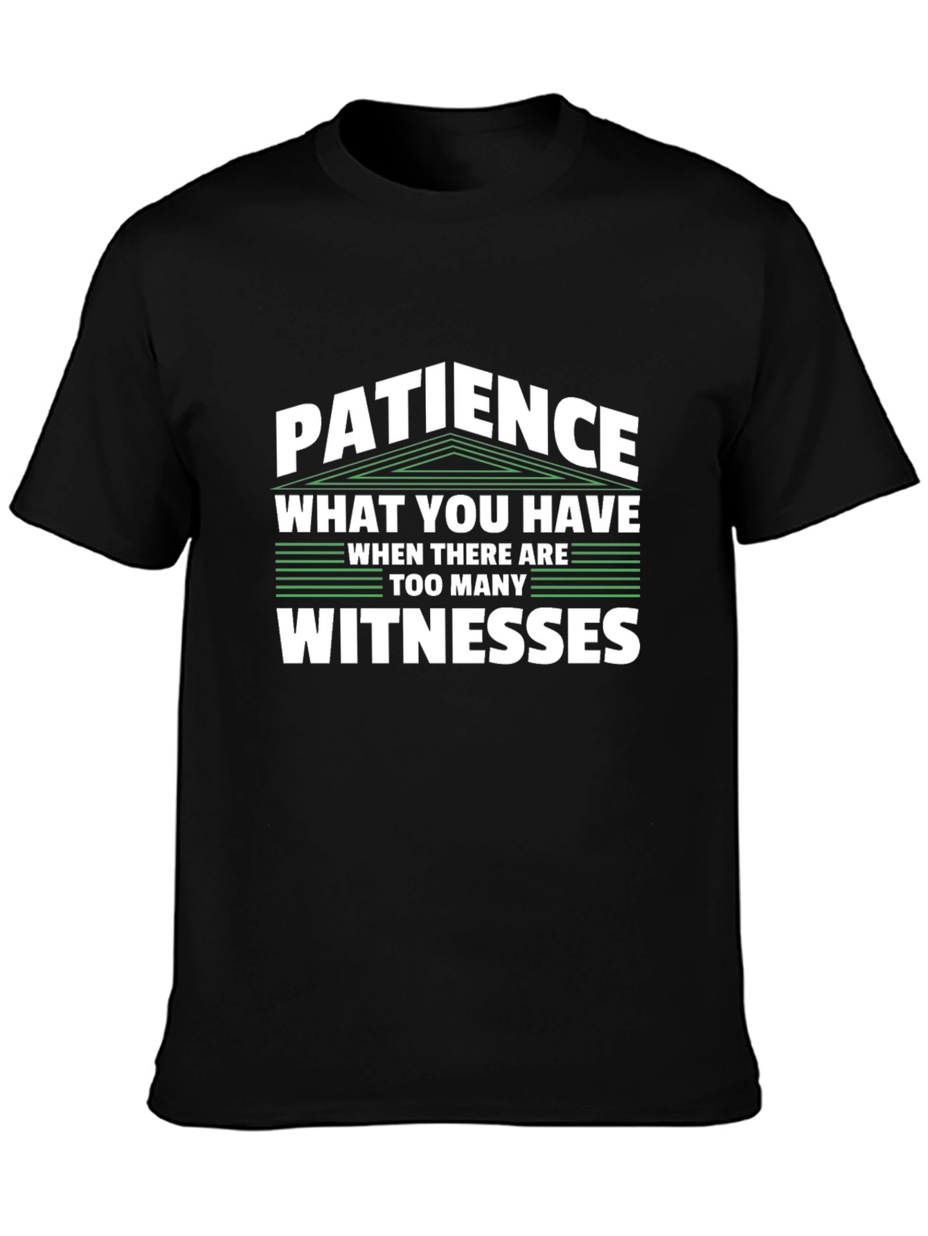 Patience Funny Sarcastic T-Shirt