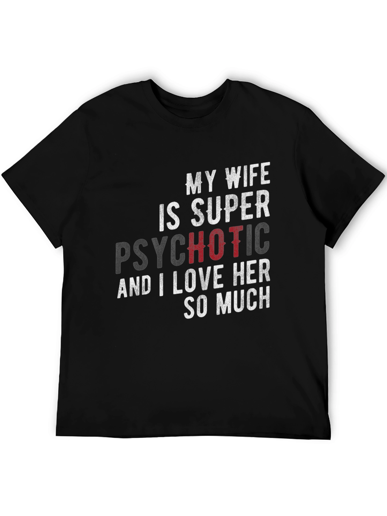 Funny My Wife is Super Psychotic Graphic T-Shirt