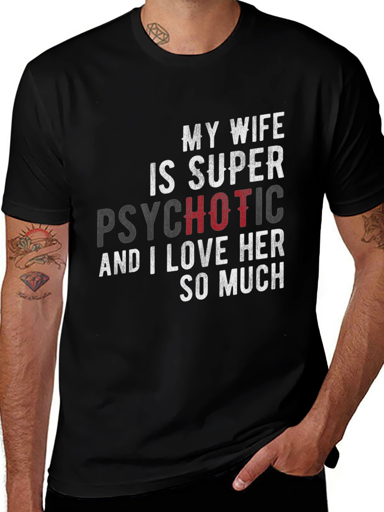 Funny My Wife is Super Psychotic Graphic T-Shirt