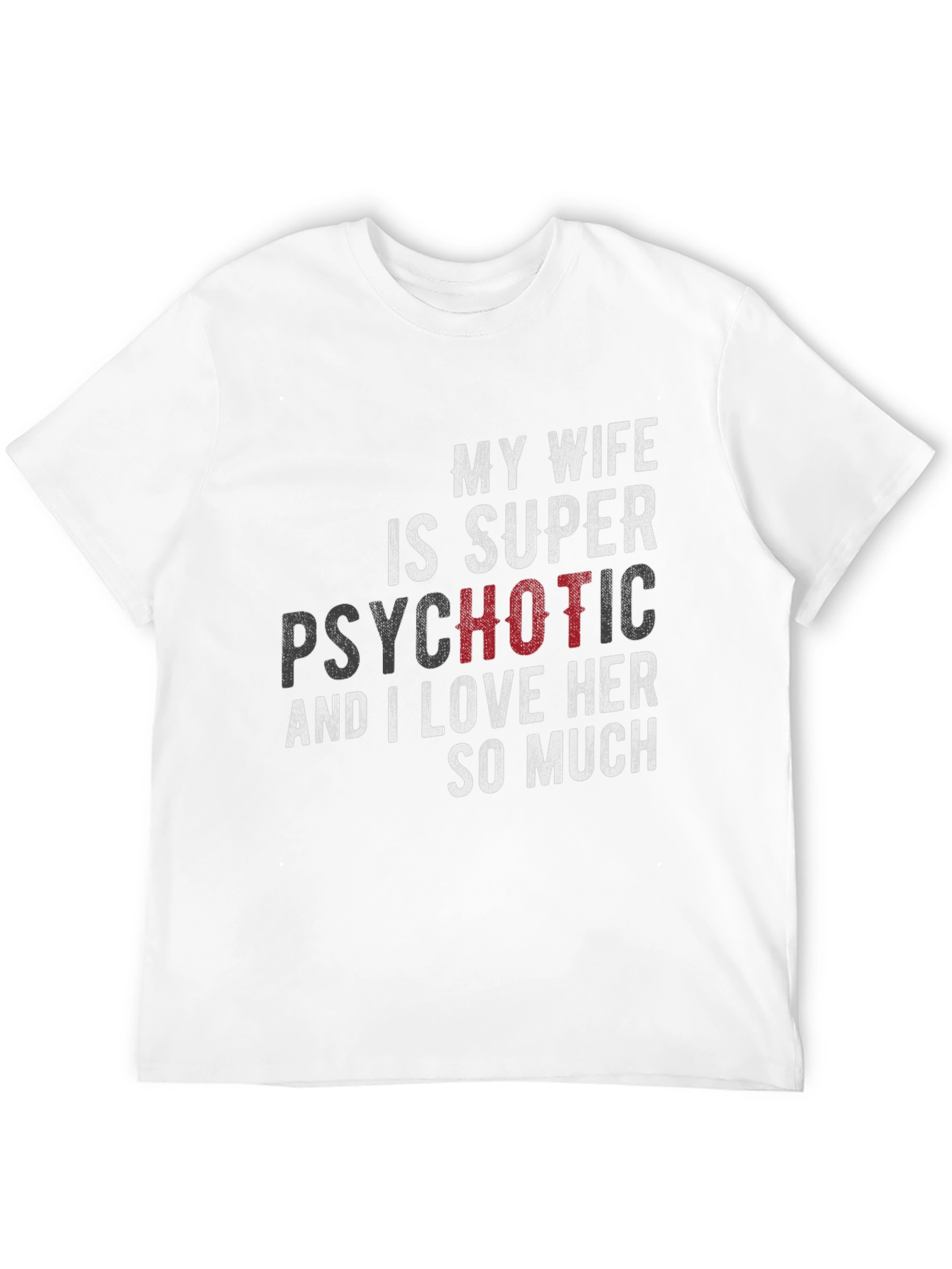 Funny My Wife is Super Psychotic Graphic T-Shirt