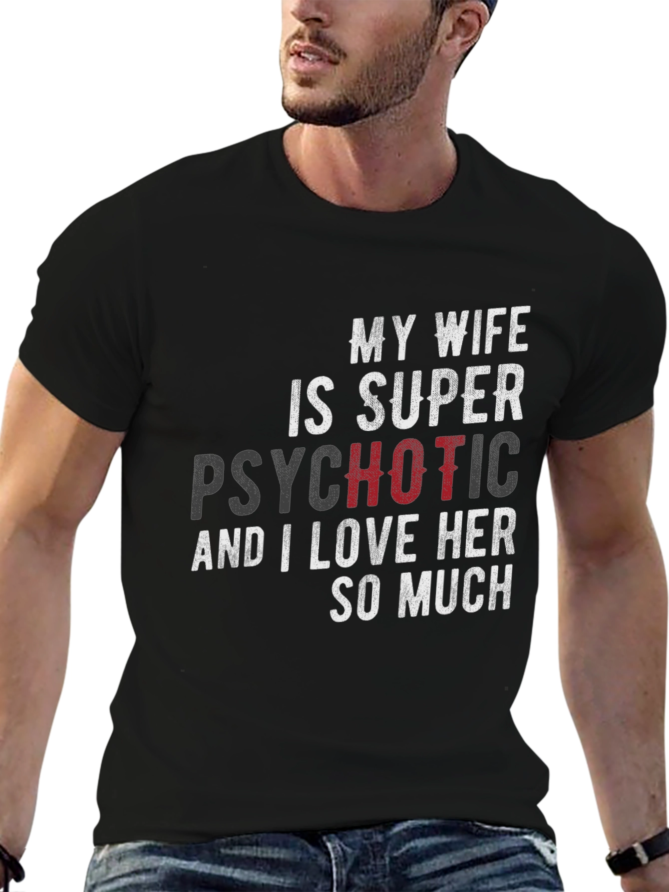 Funny My Wife is Super Psychotic Graphic T-Shirt