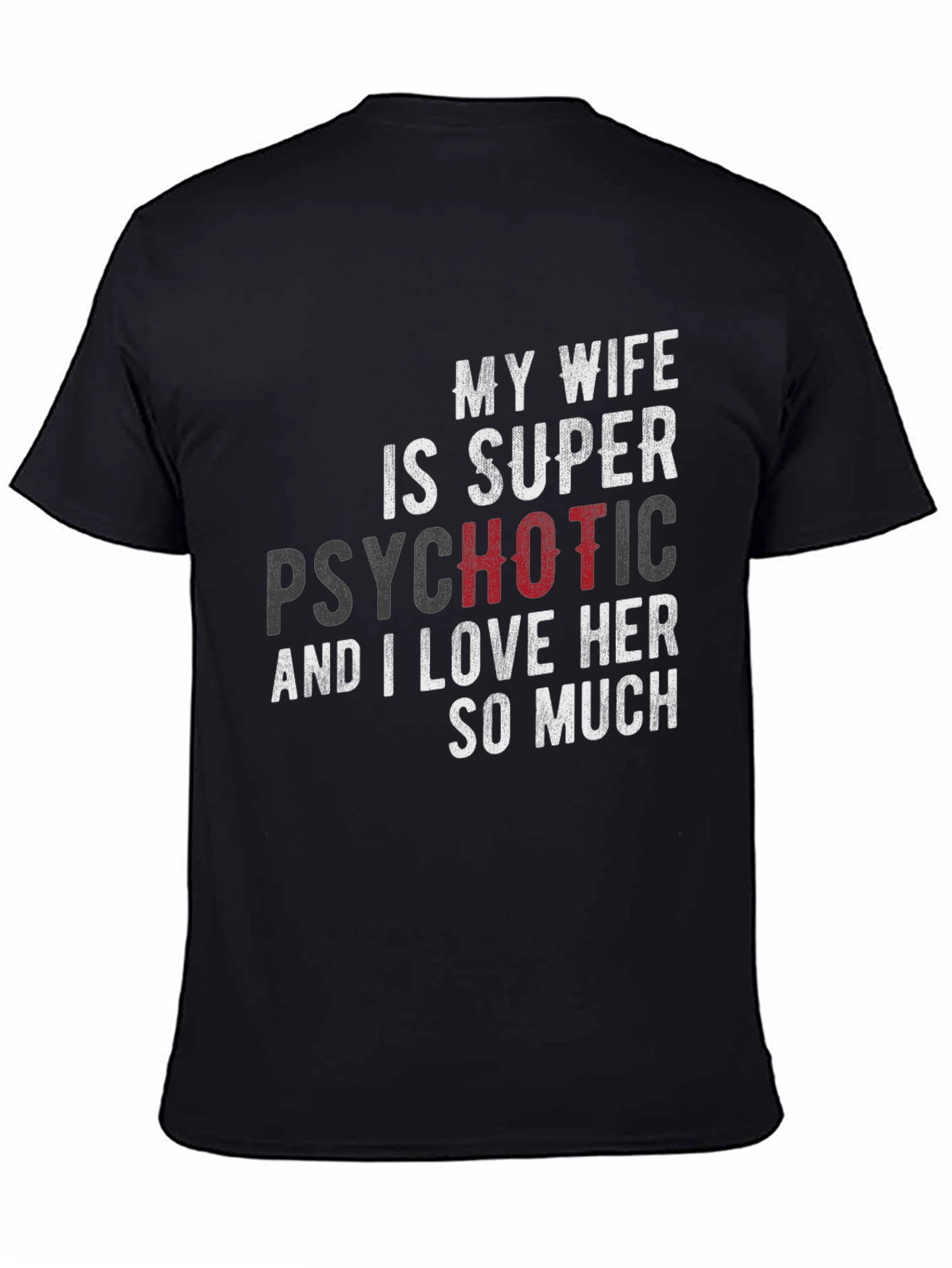 Funny My Wife is Super Psychotic Graphic T-Shirt