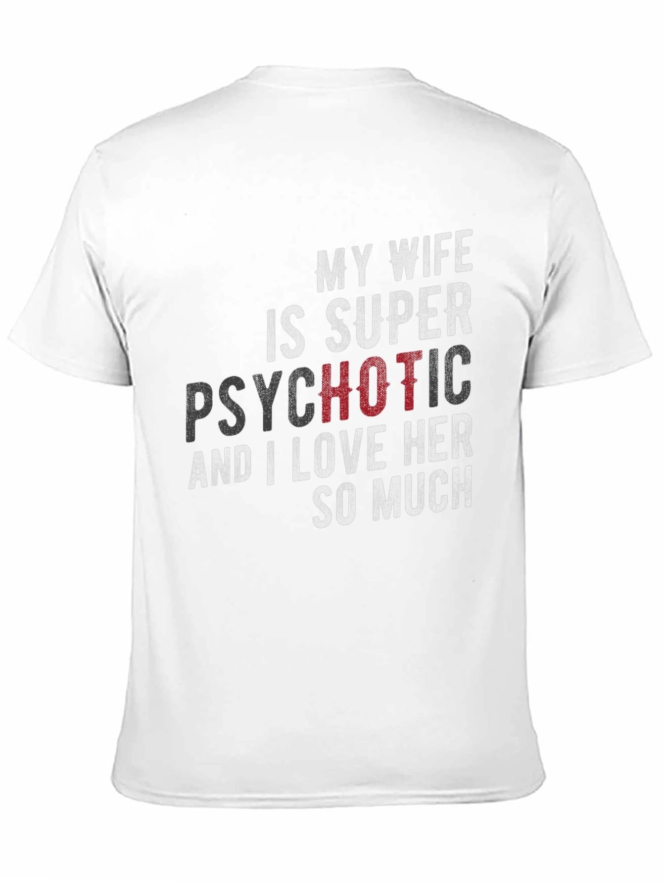 Funny My Wife is Super Psychotic Graphic T-Shirt