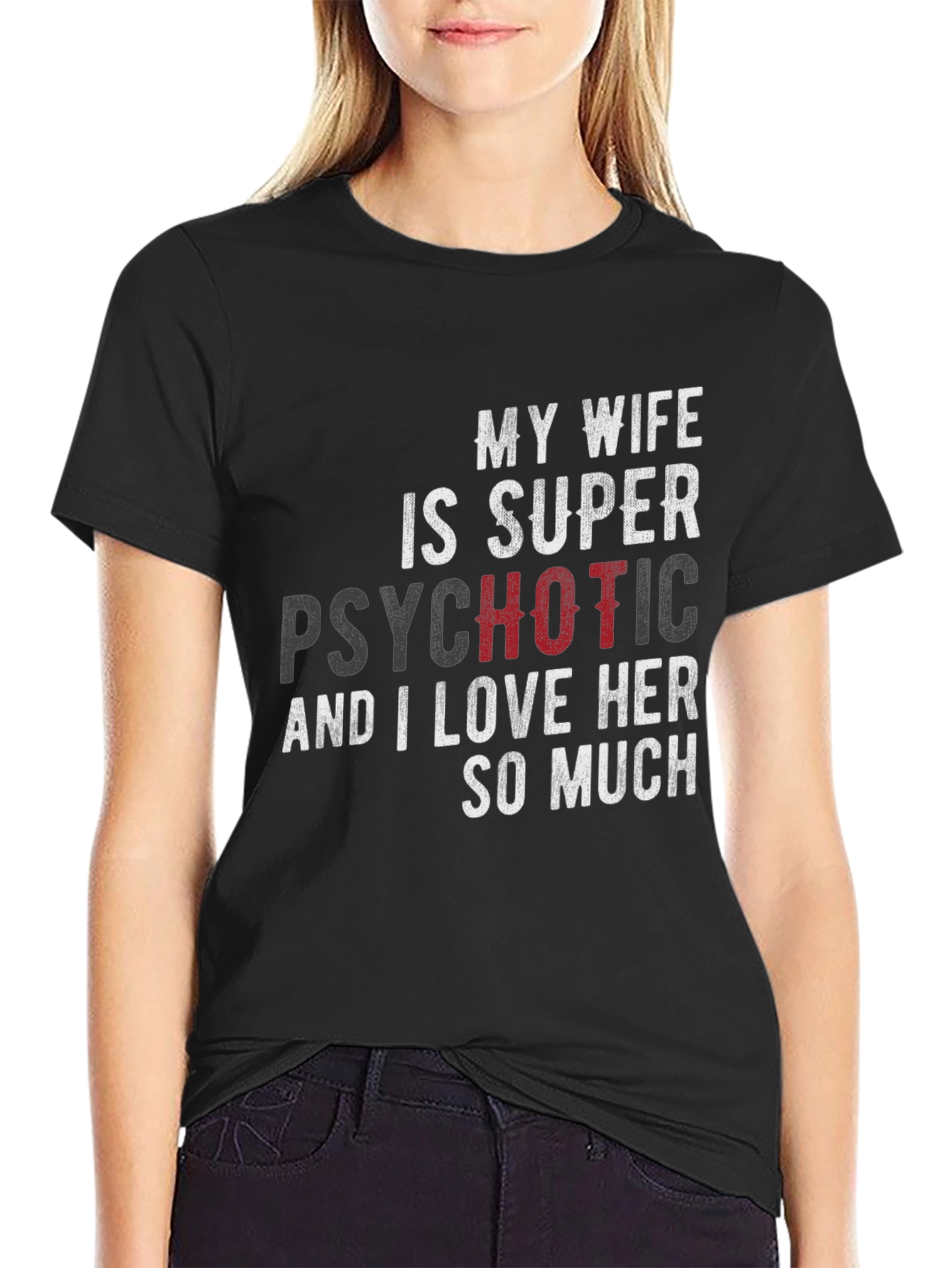 Funny My Wife is Super Psychotic Graphic T-Shirt