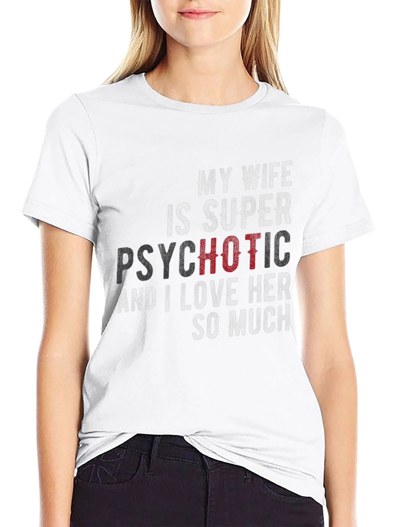 Funny My Wife is Super Psychotic Graphic T-Shirt
