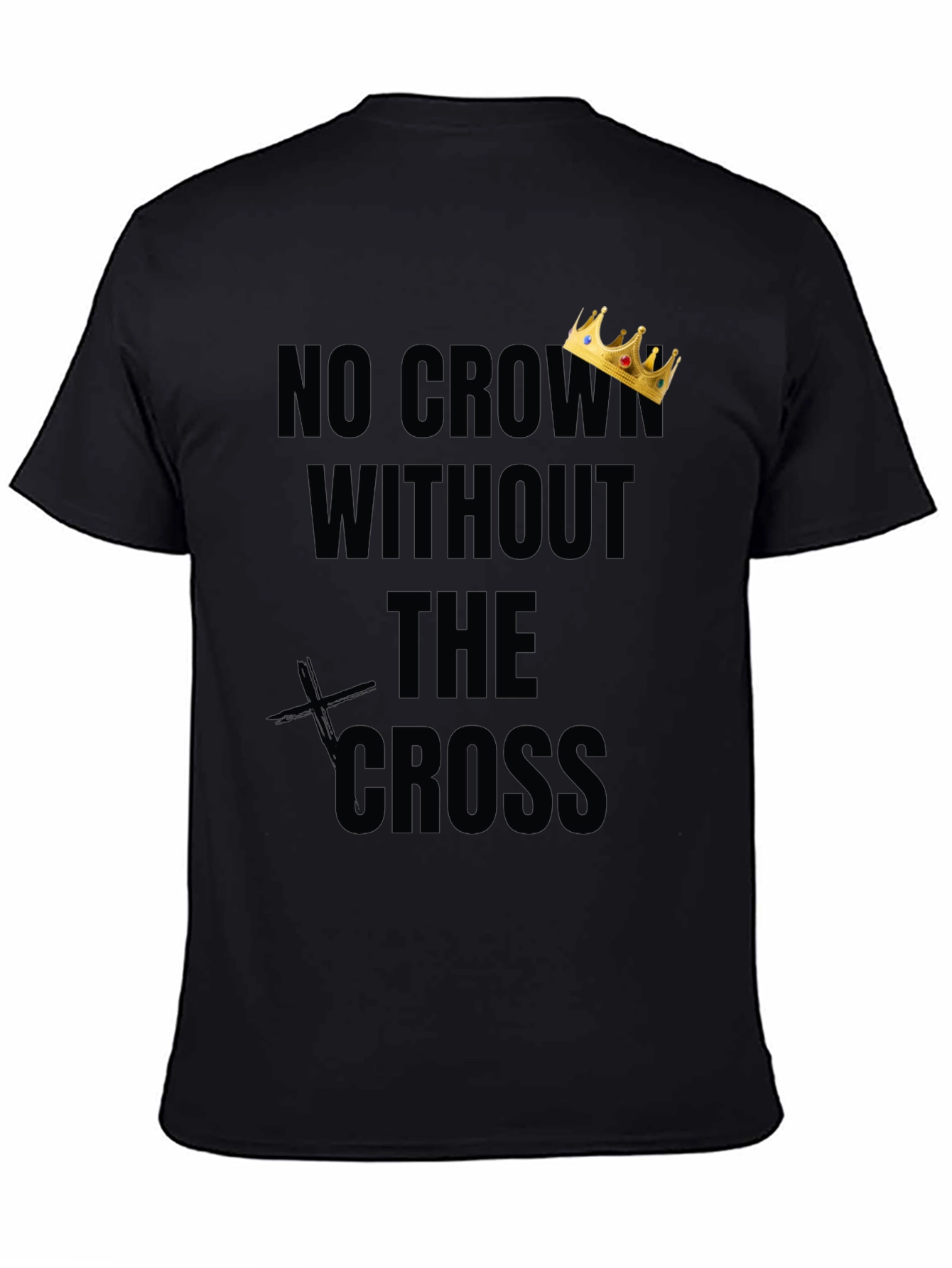 No Crown Without The Cross Graphic Tee