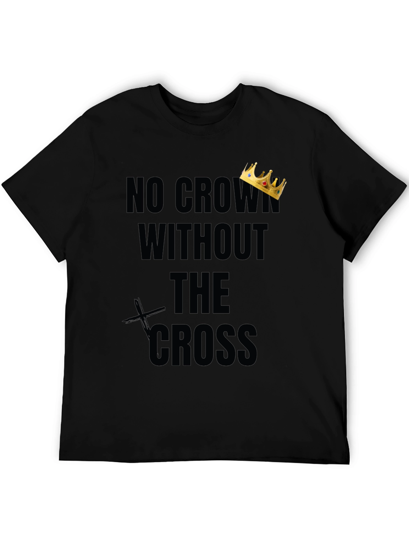 No Crown Without The Cross Graphic Tee