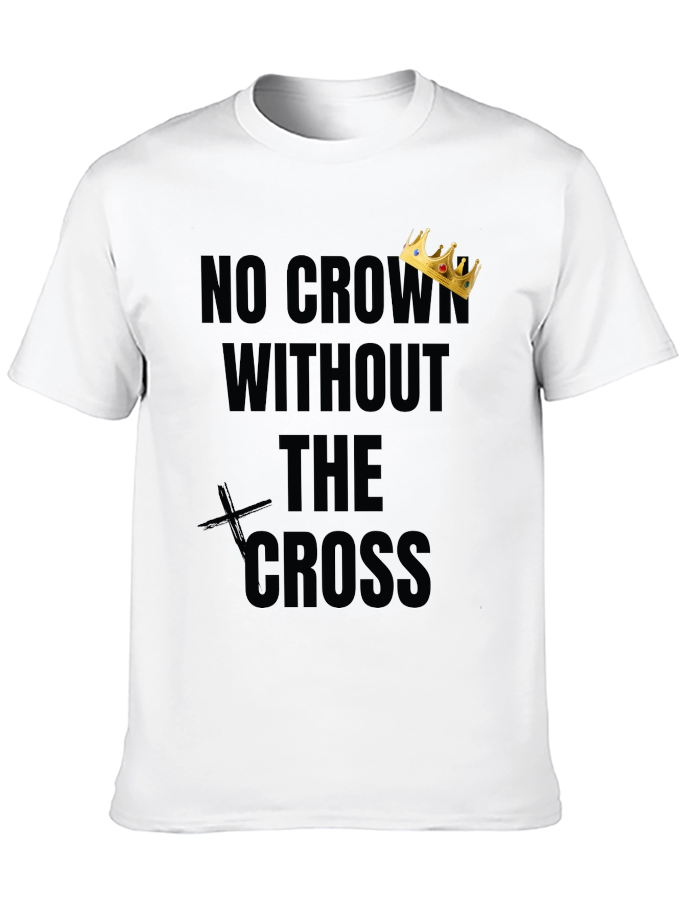 No Crown Without The Cross Graphic Tee