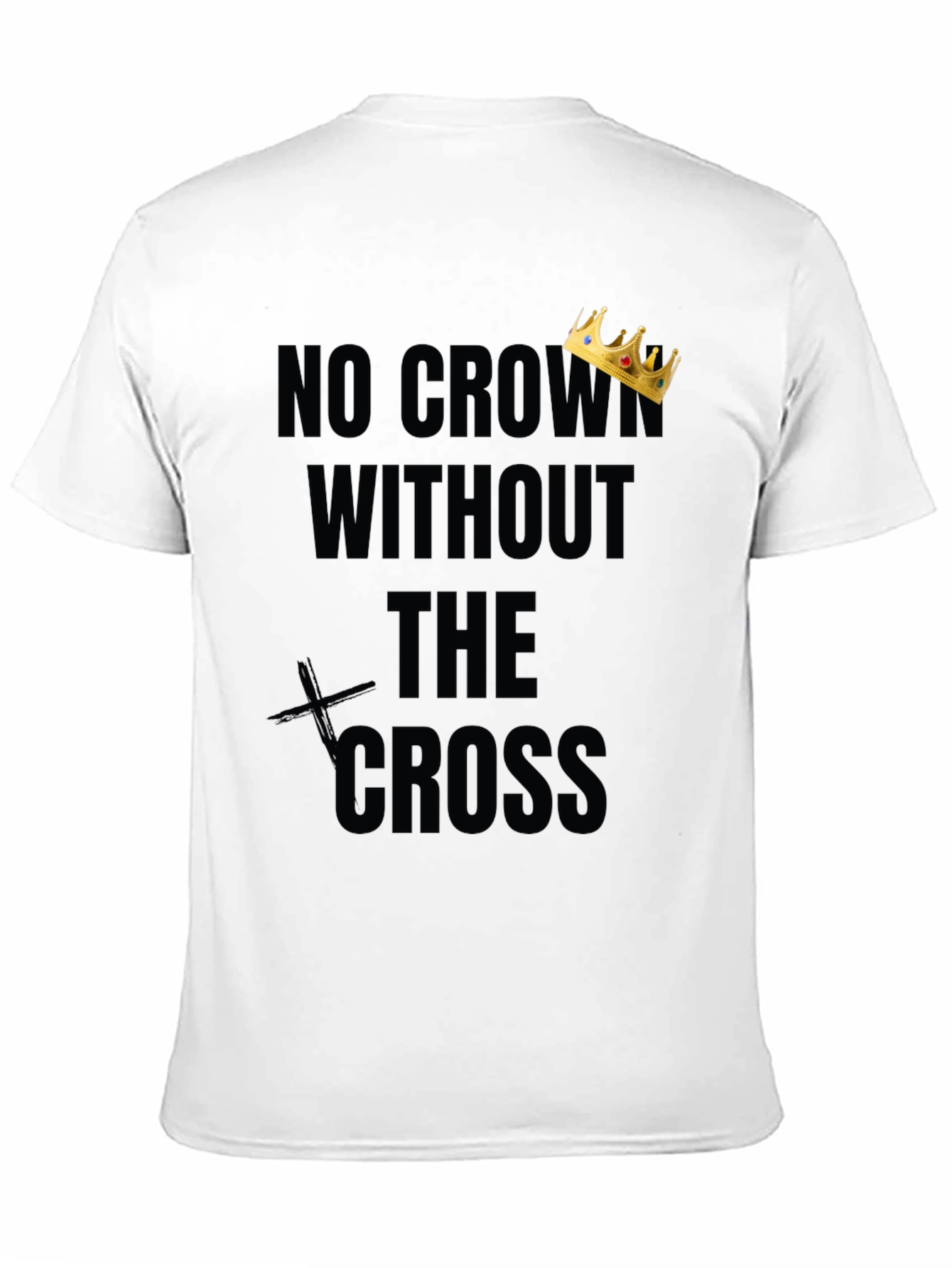 No Crown Without The Cross Graphic Tee