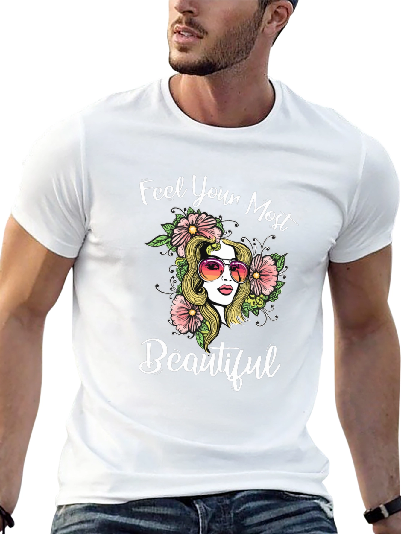 Feel Your Most Beautiful Graphic Tee