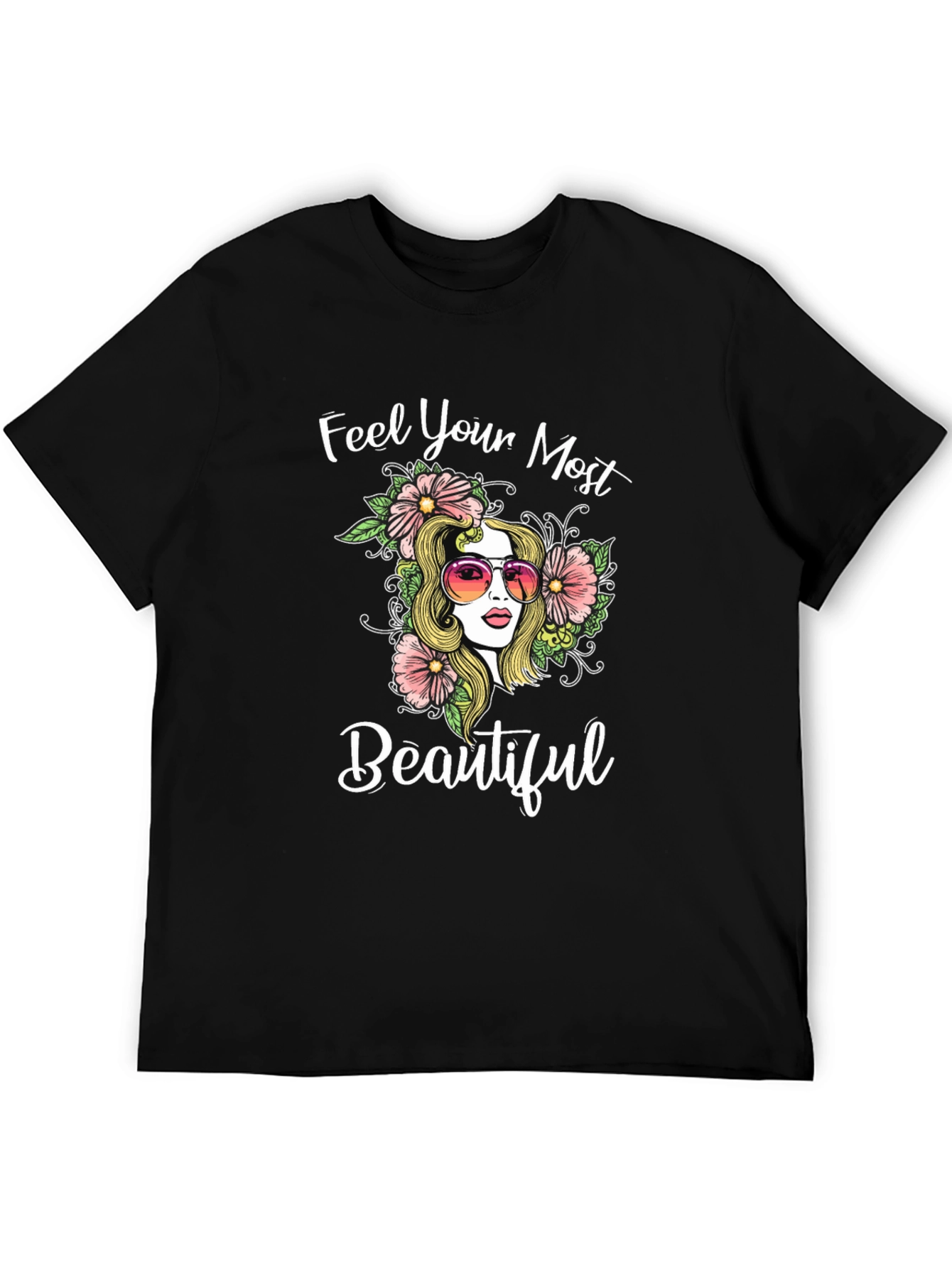 Feel Your Most Beautiful Graphic Tee