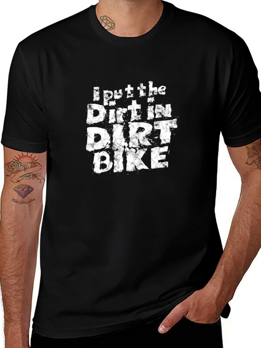I Put The Dirt In Dirt Bike Black T-Shirt