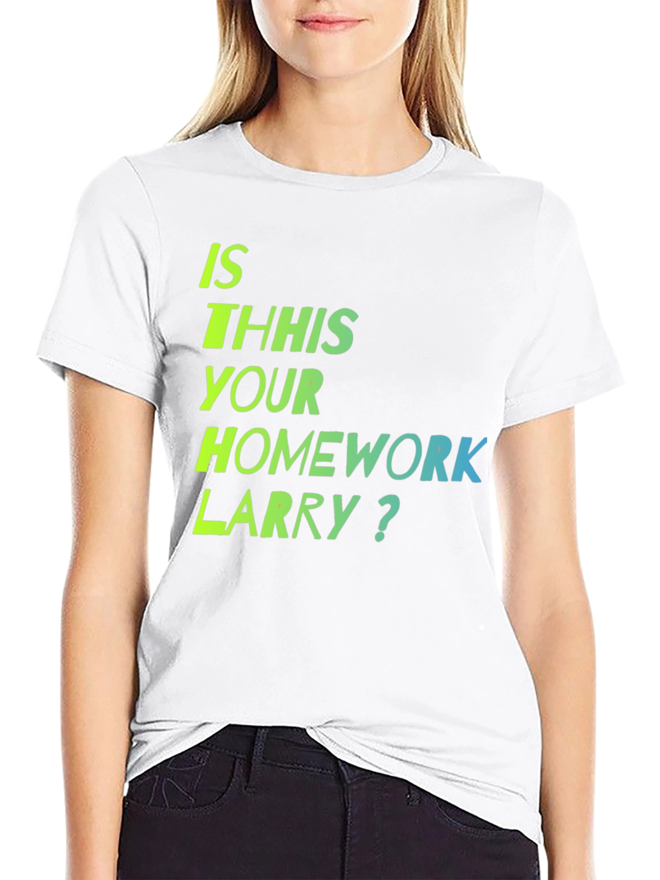 Is This Your Homework Larry? T-Shirt