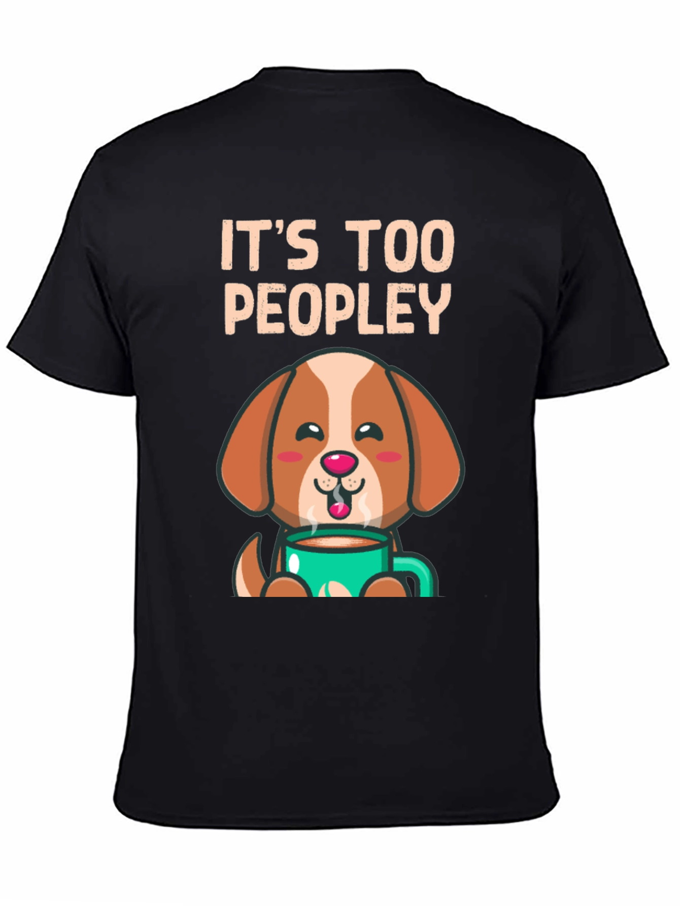 Too Peopley Dog Coffee T-Shirt