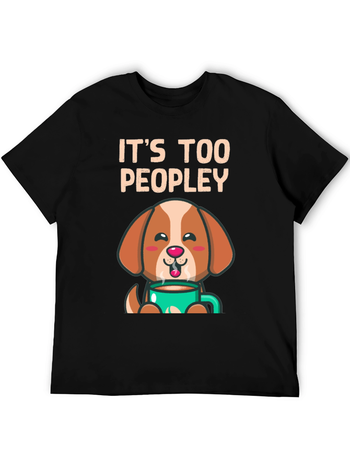 Too Peopley Dog Coffee T-Shirt
