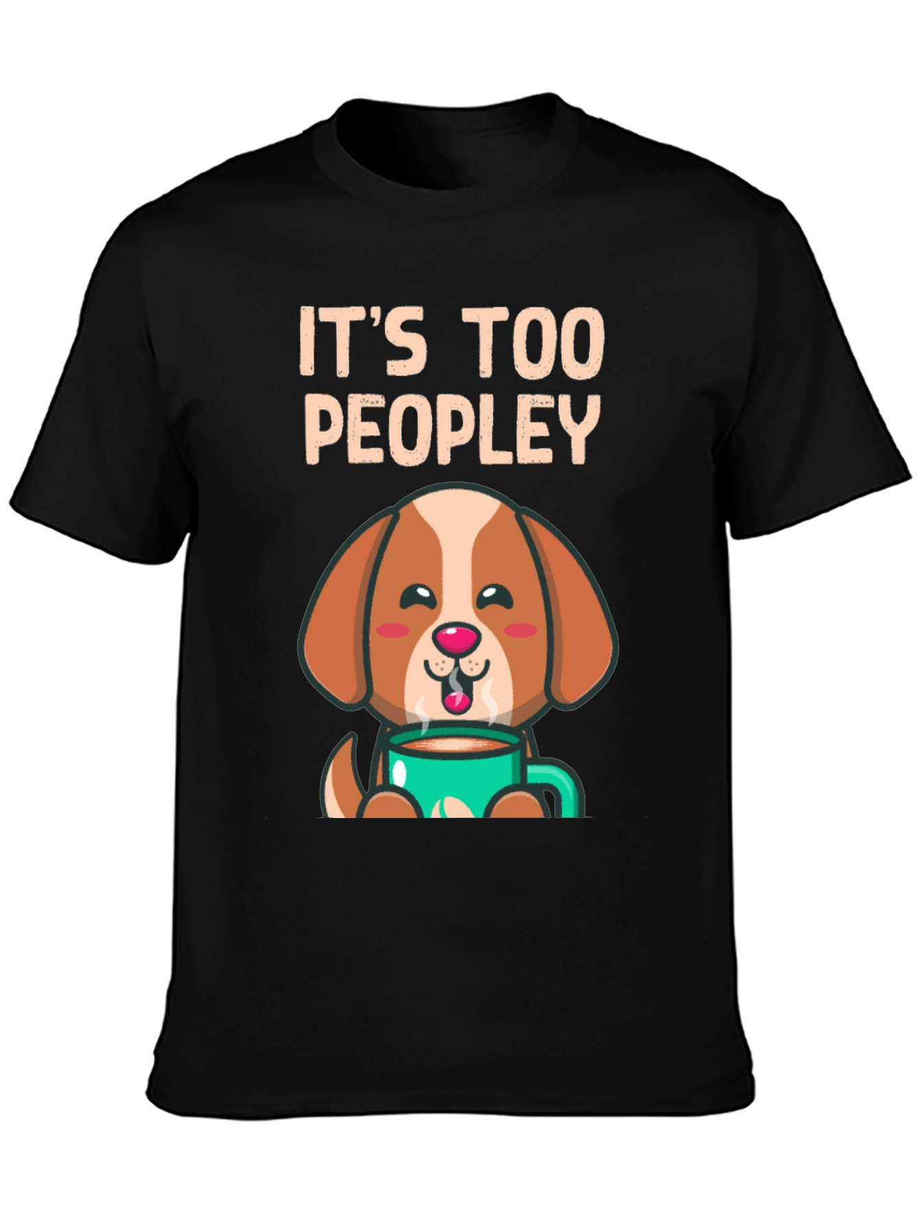 Too Peopley Dog Coffee T-Shirt