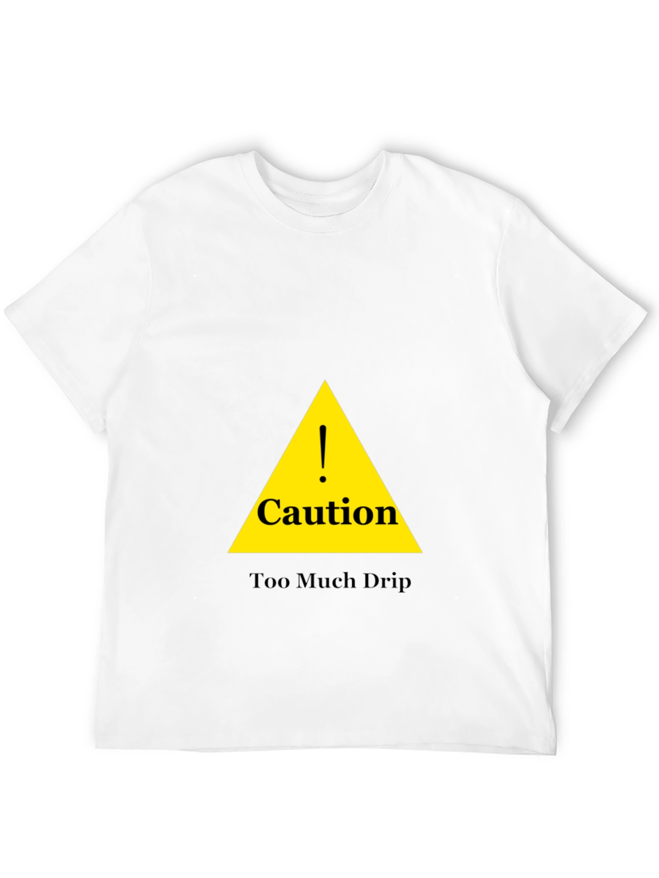 Caution Too Much Drip Black T-Shirt