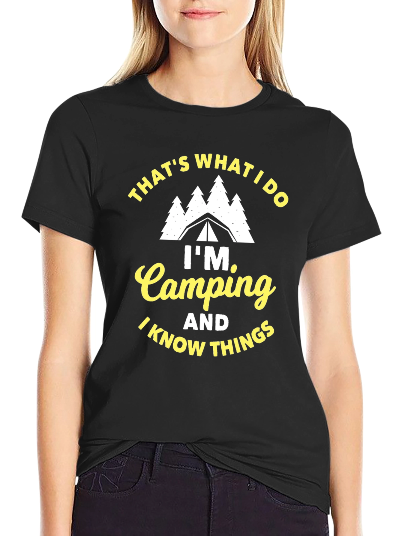 Im Camping and I Know Things Black T-Shirt