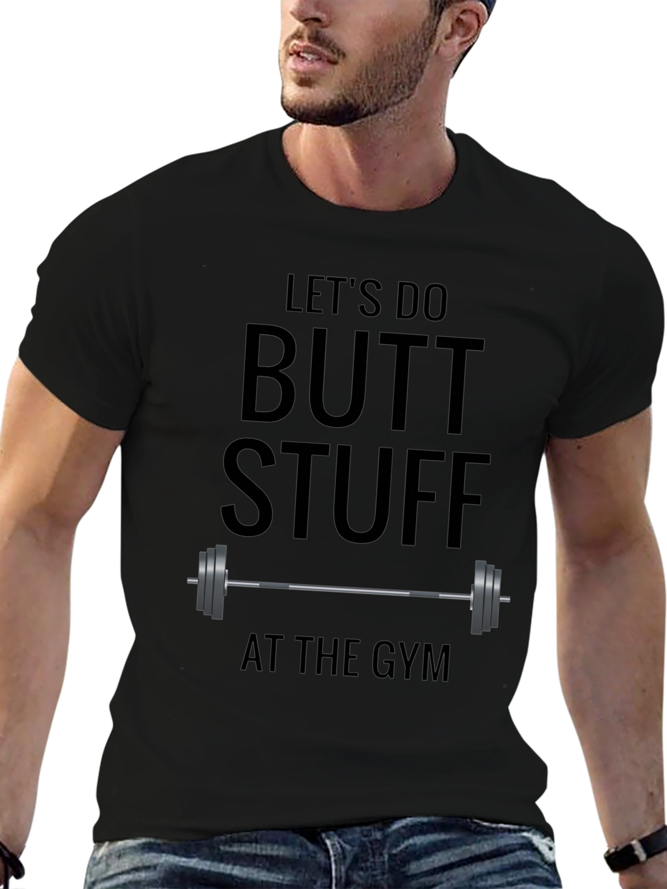 Lets Do Butt Stuff at the Gym T-Shirt