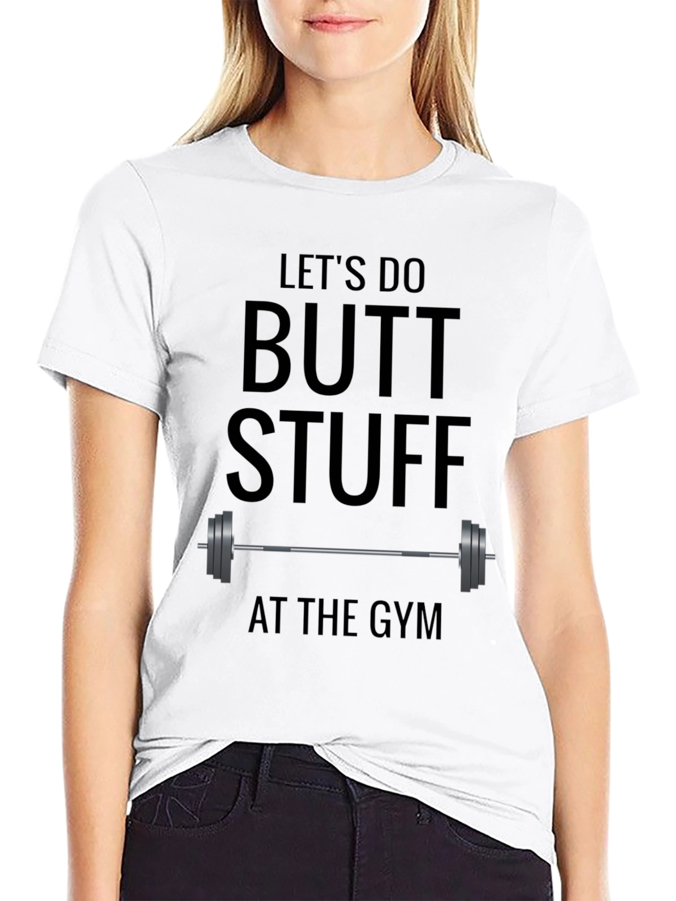 Lets Do Butt Stuff at the Gym T-Shirt