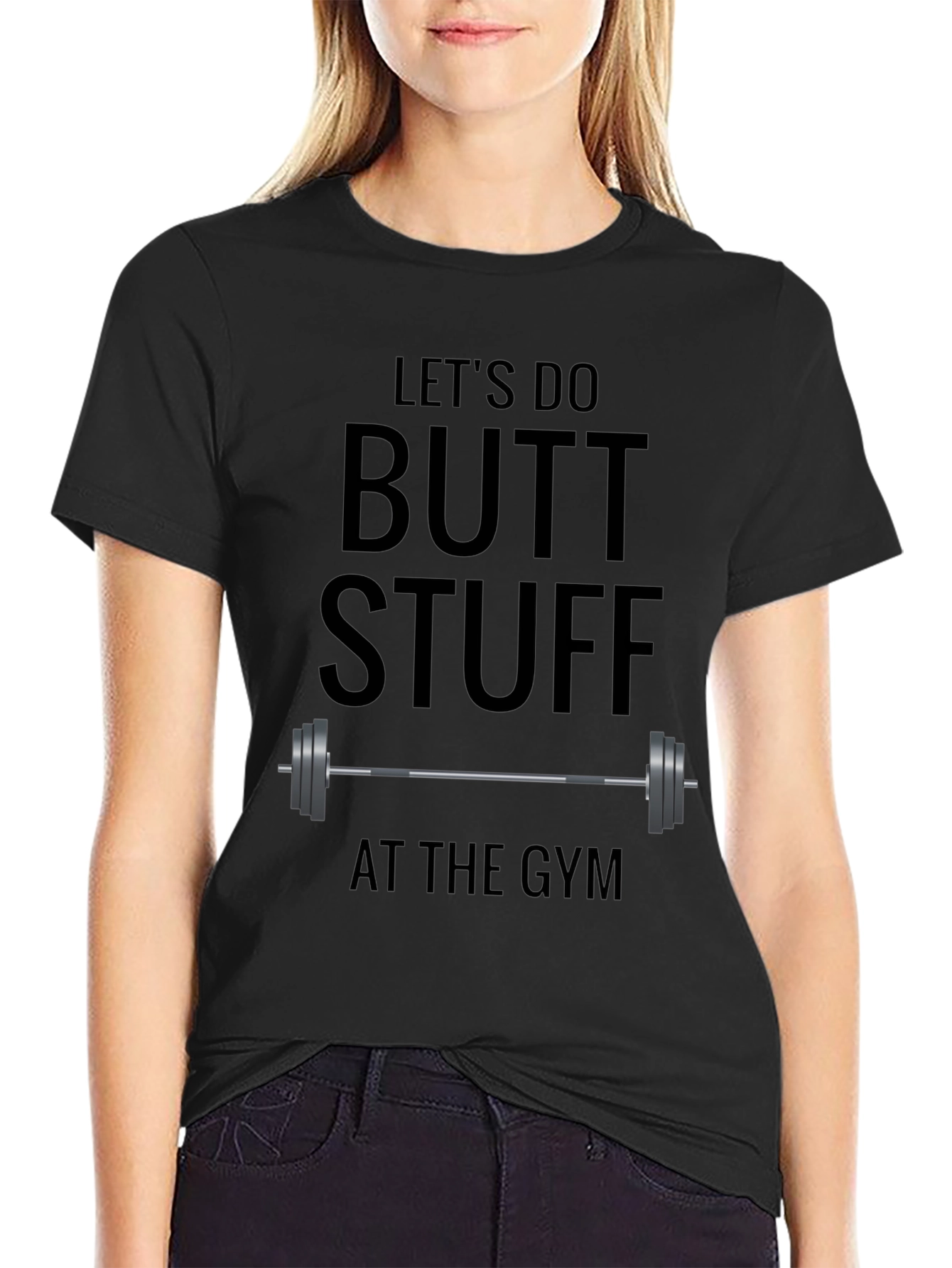 Lets Do Butt Stuff at the Gym T-Shirt