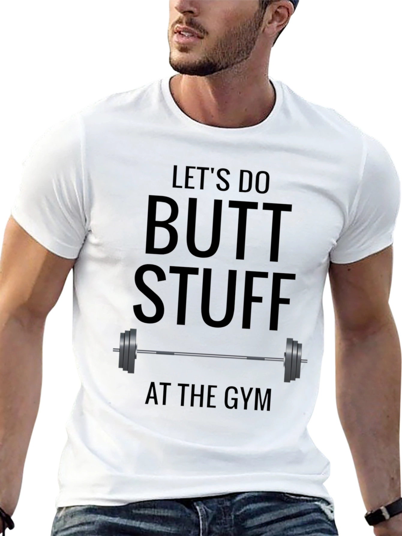 Lets Do Butt Stuff at the Gym T-Shirt