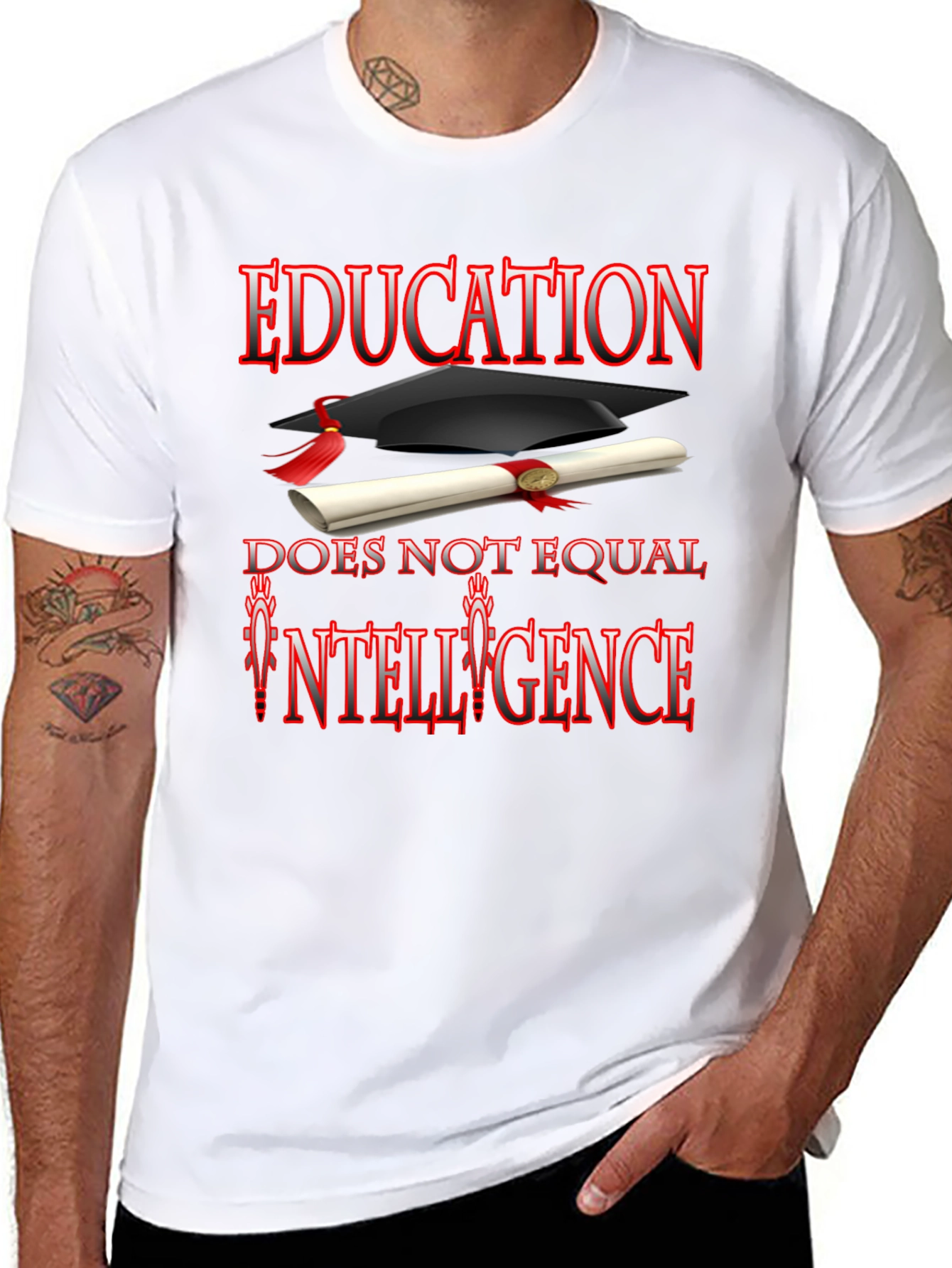 Education Does Not Equal Intelligence T-Shirt